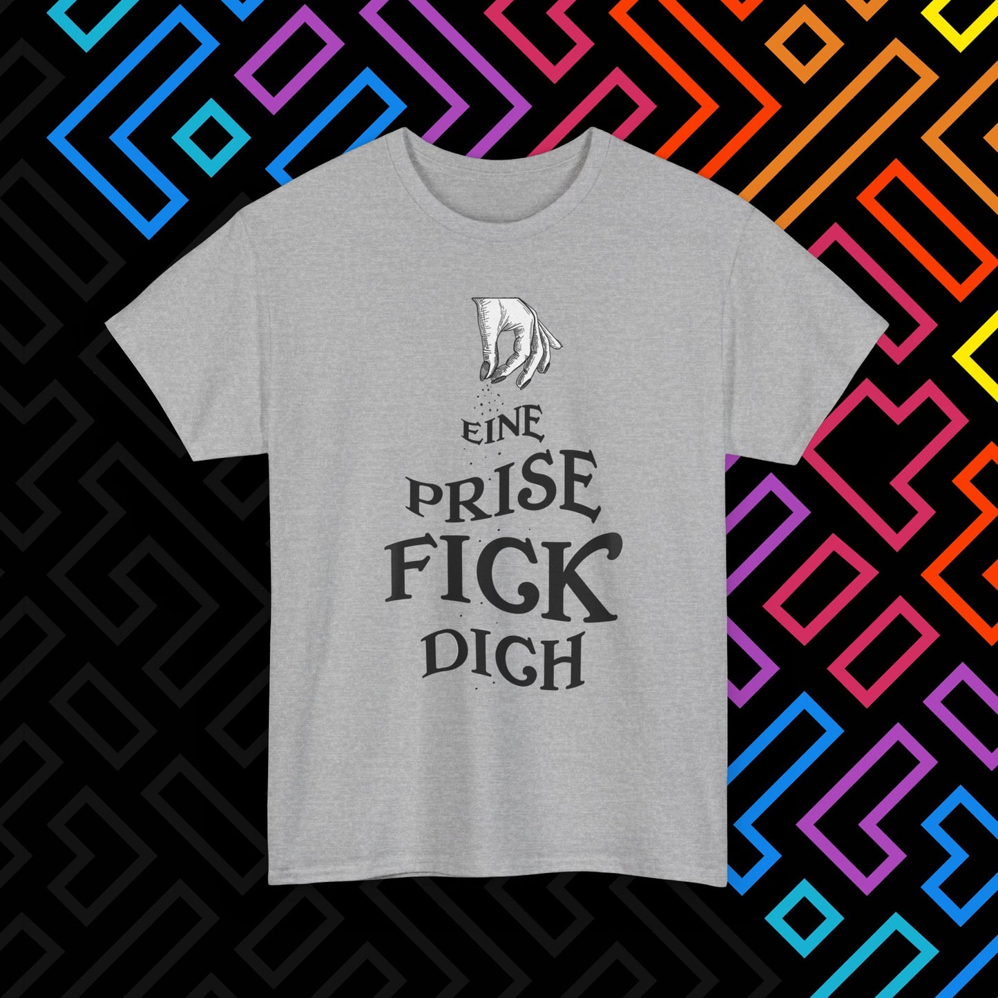 "Eine Prise Fick Dich" T-Shirt Unisex