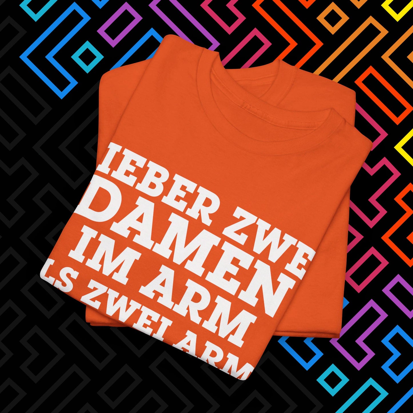 "Lieber zwei Damen im Arm" T-Shirt Unisex