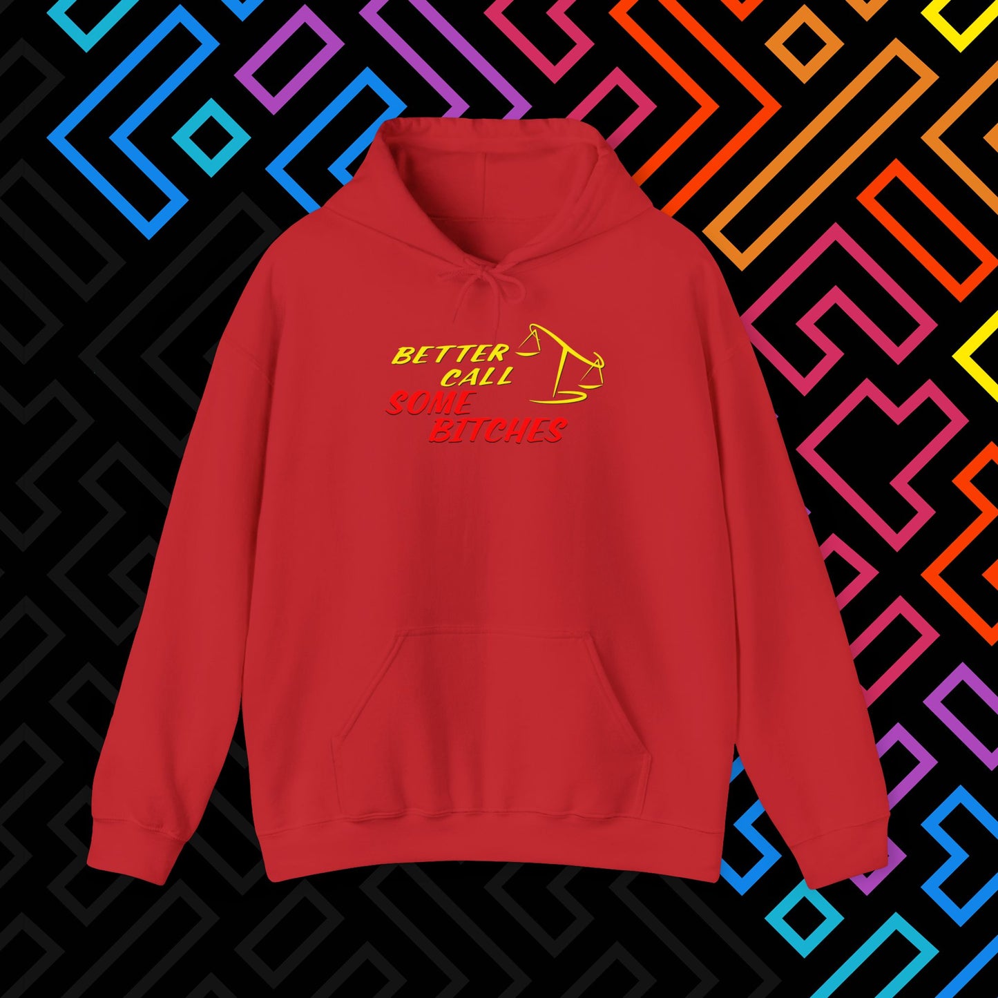 "Better Call Some Bitches" Hoodie Unisex
