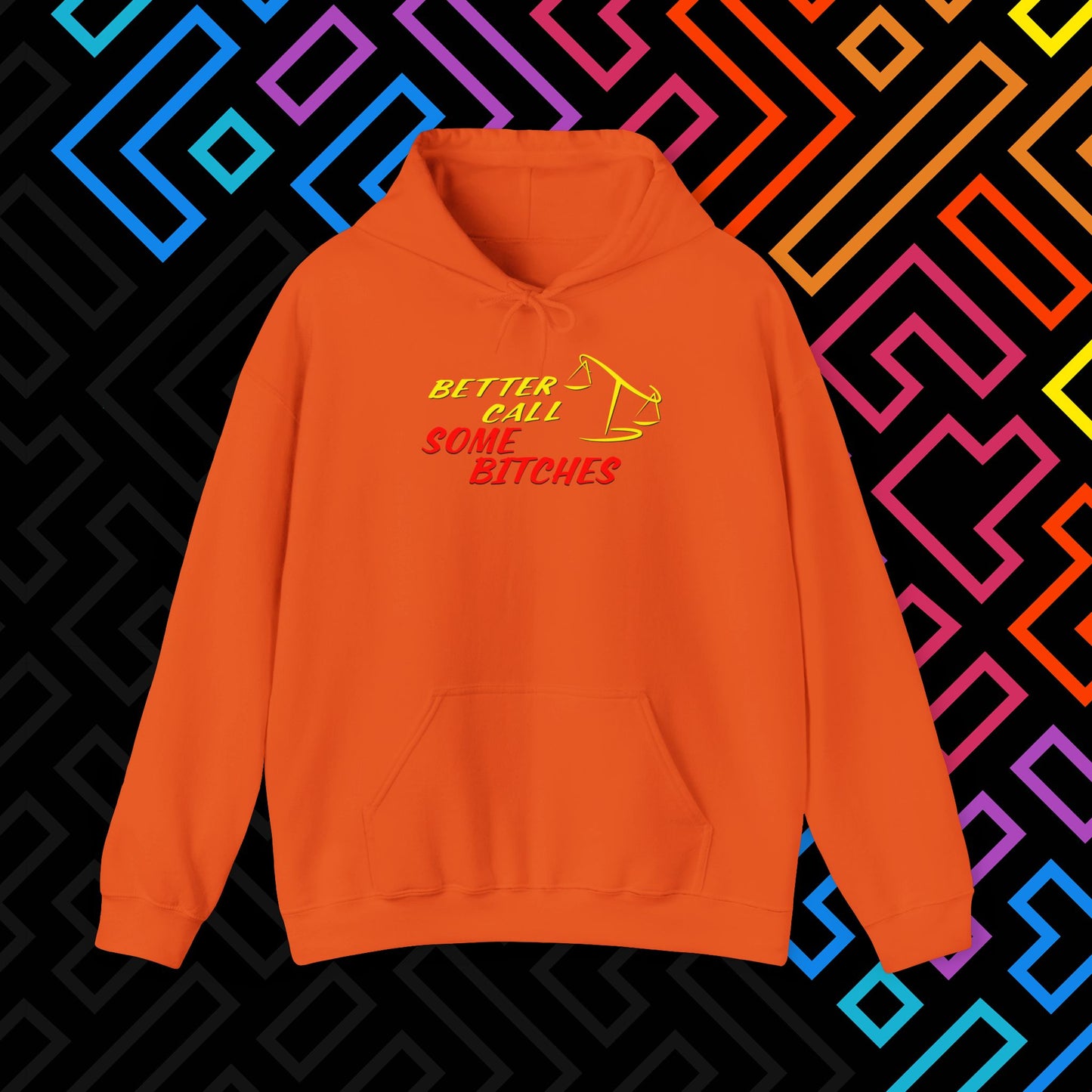 "Better Call Some Bitches" Hoodie Unisex