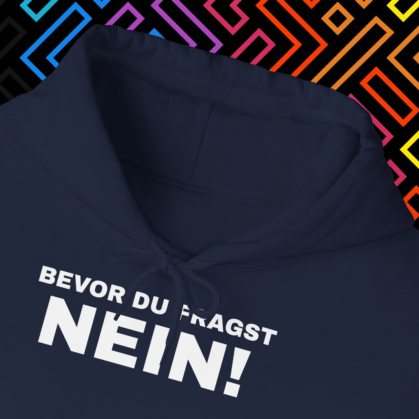 "Bevor du fragst Nein!" Hoodie Unisex