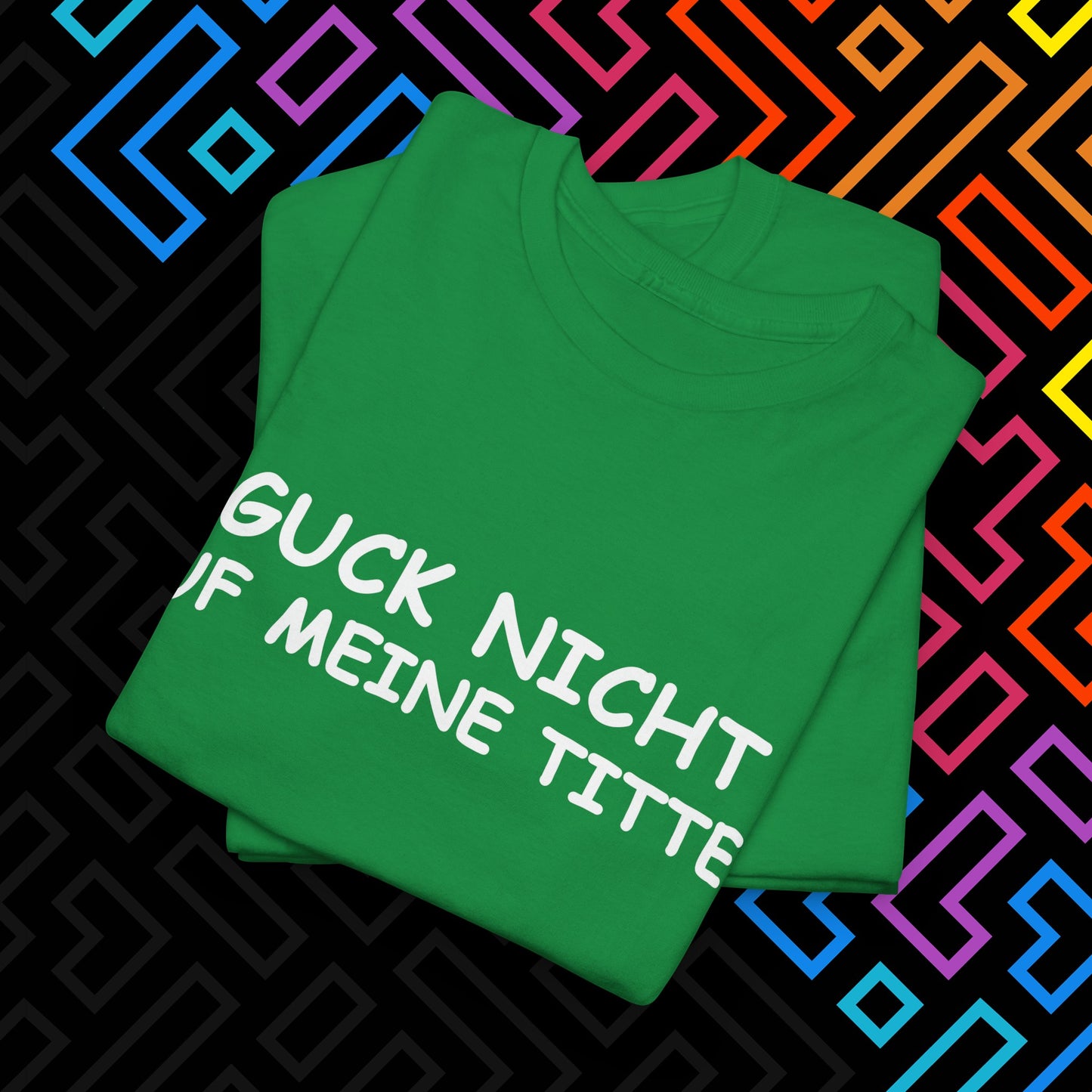 "Guck Nicht" T-Shirt Unisex
