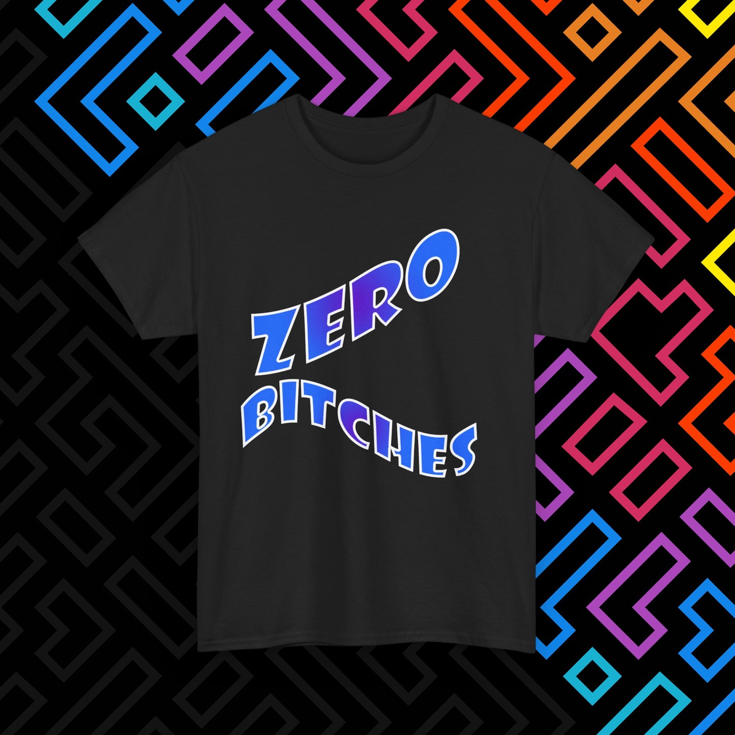 "Zero Bitches" T-Shirt Unisex