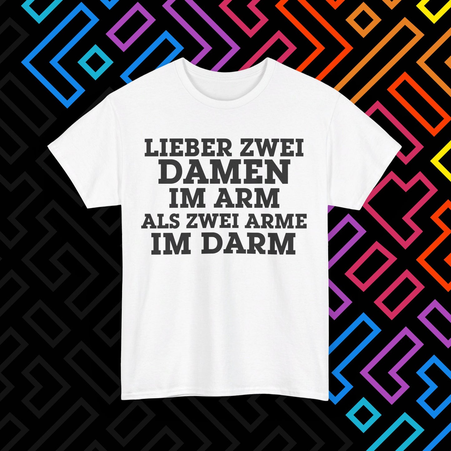 "Lieber zwei Damen im Arm" T-Shirt Unisex