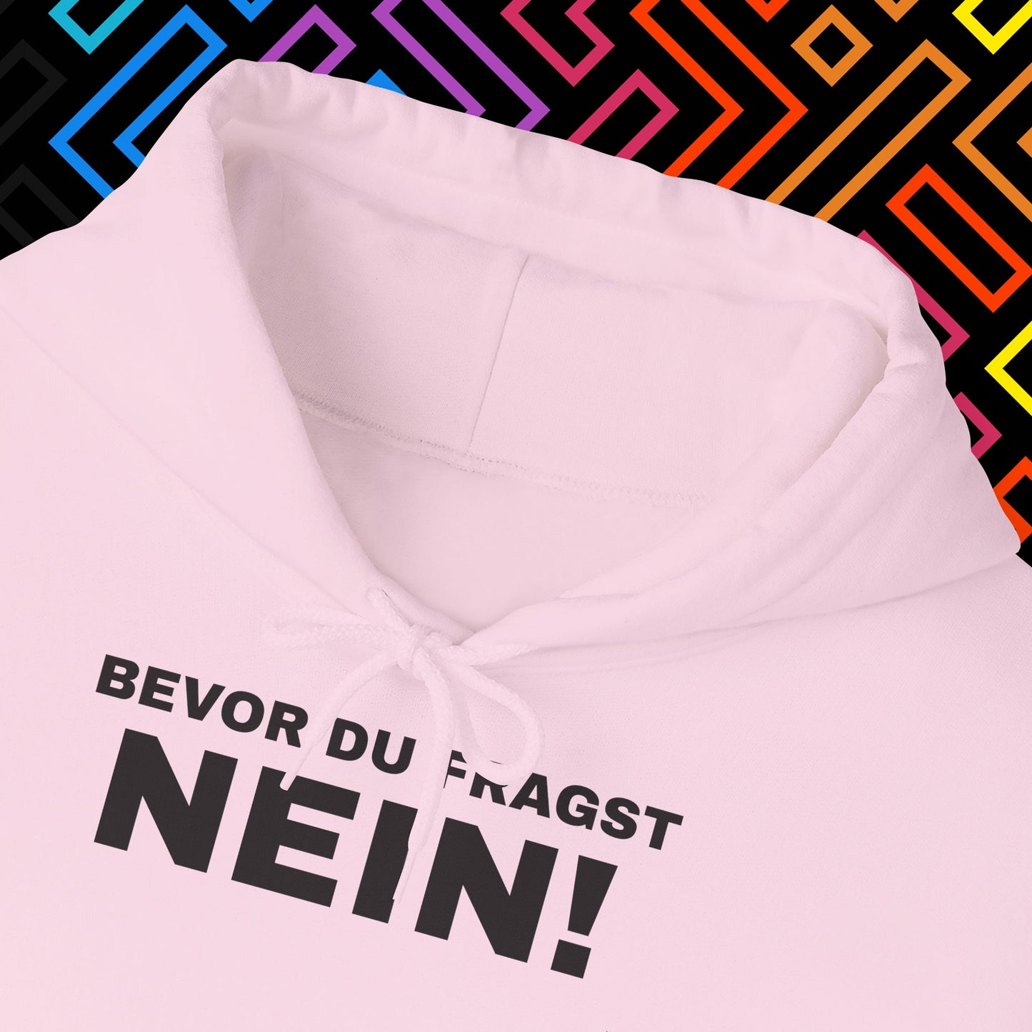 "Bevor du fragst Nein!" Hoodie Unisex