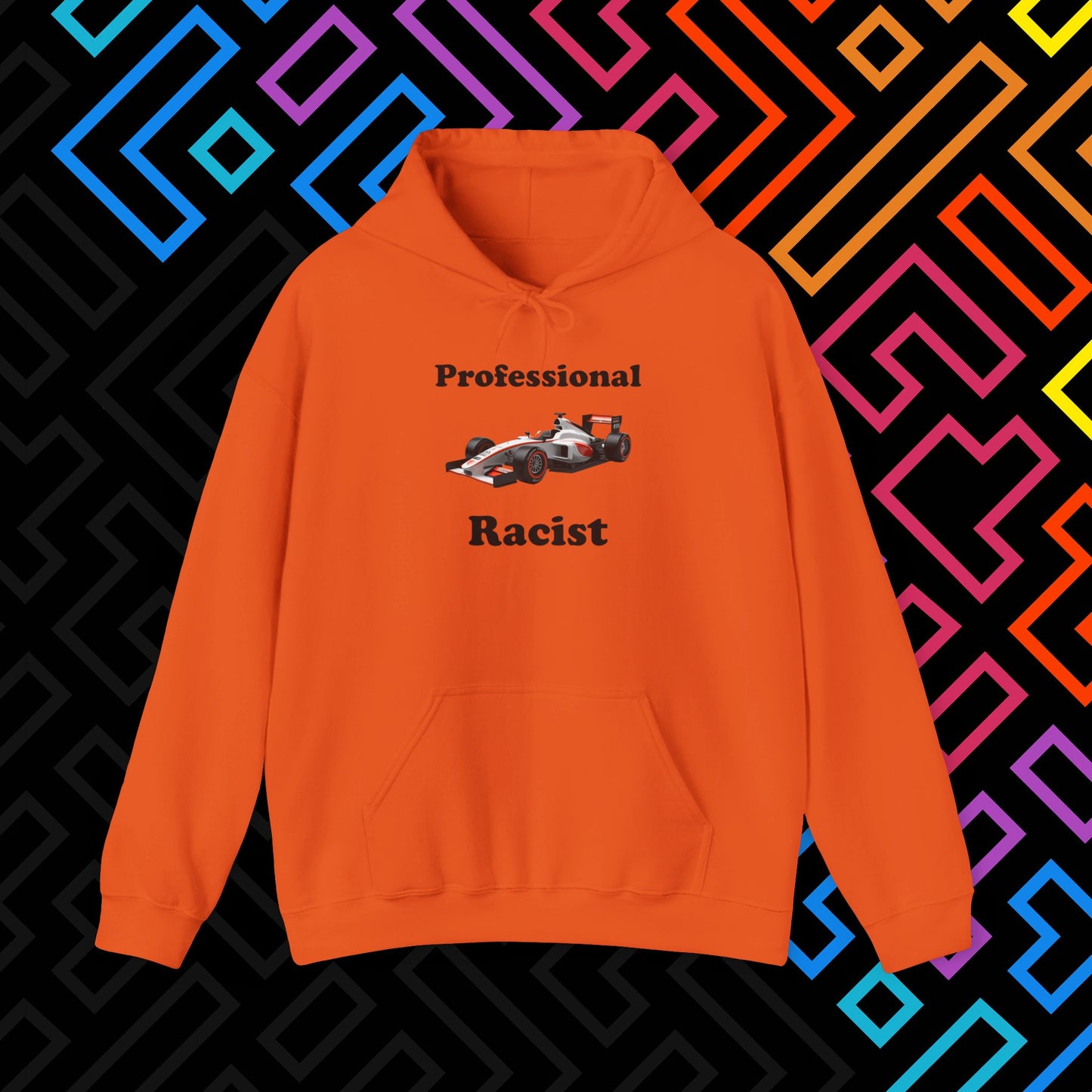 "Professional Racist" Hoodie Unisex