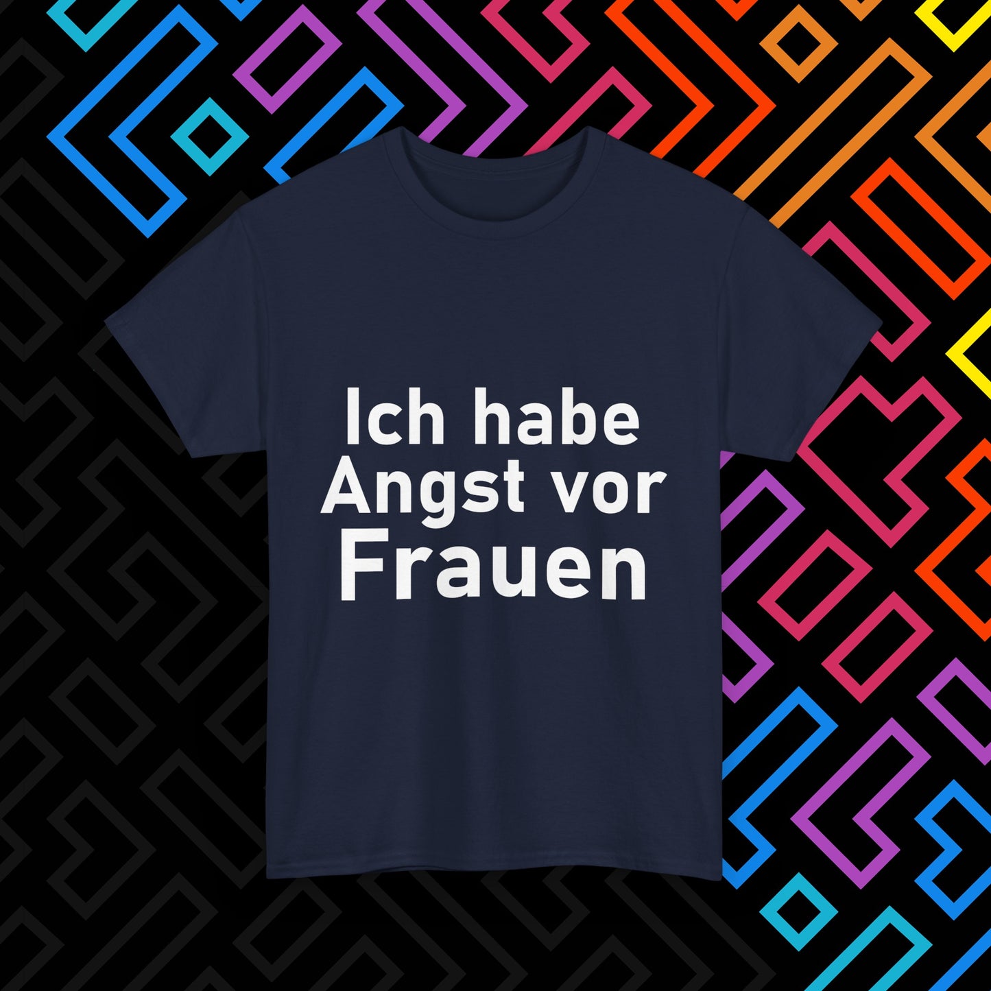 "Angst vor Frauen" T-Shirt Unisex