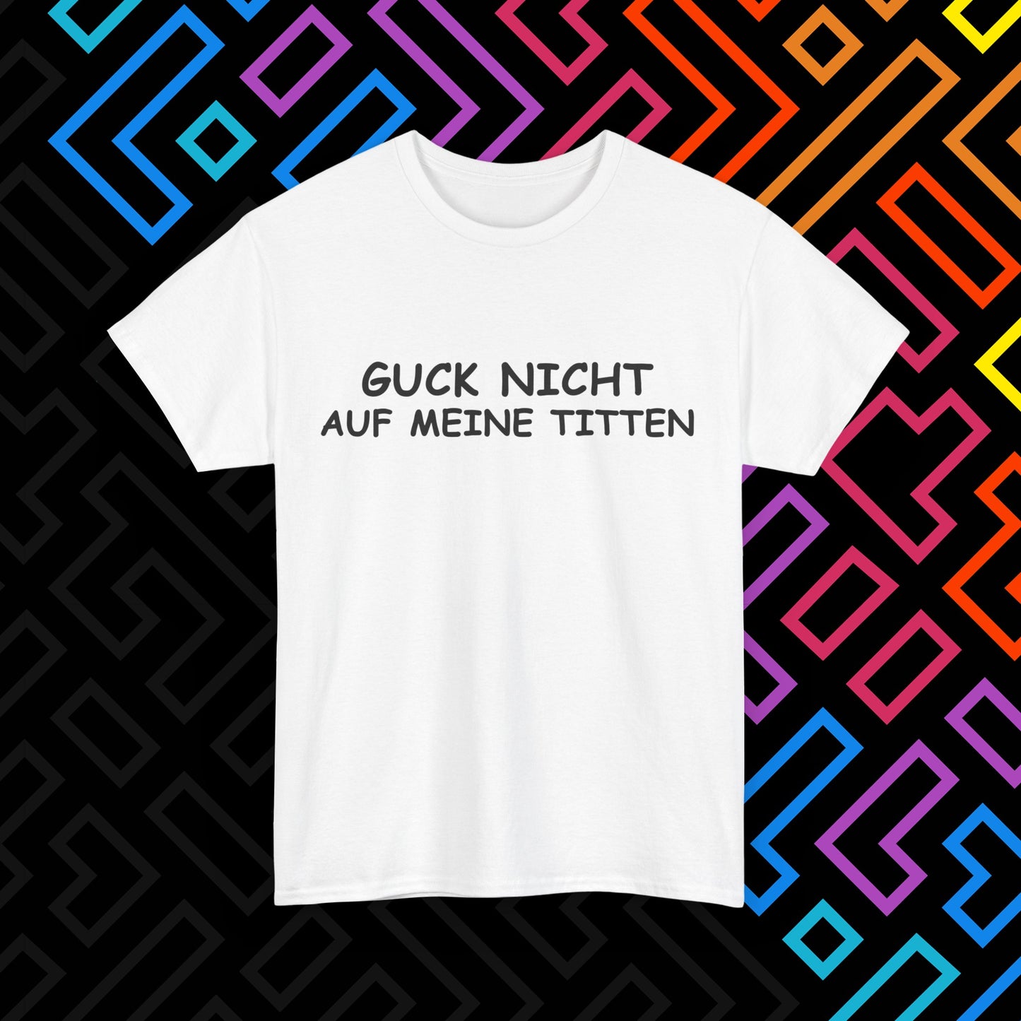 "Guck Nicht" T-Shirt Unisex