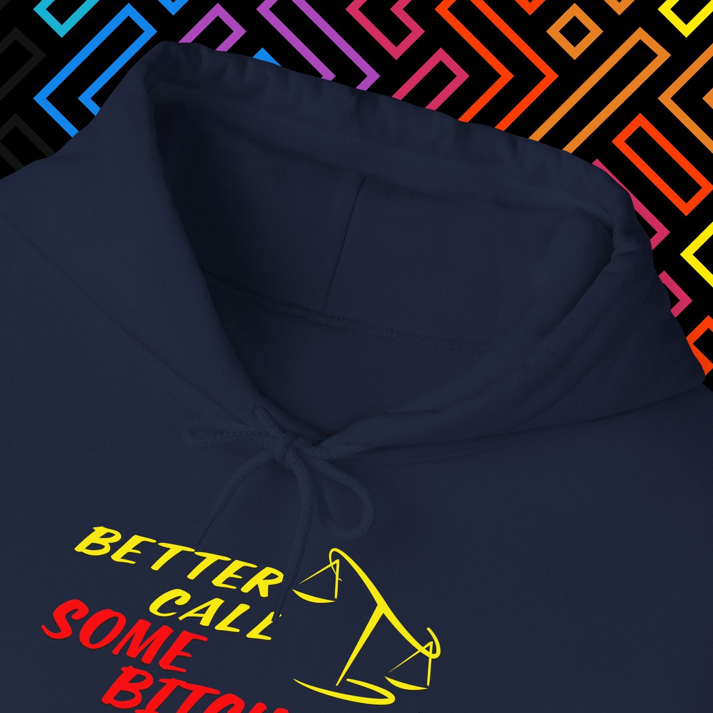 "Better Call Some Bitches" Hoodie Unisex