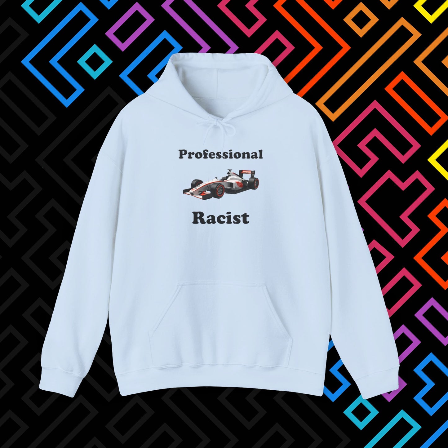 "Professional Racist" Hoodie Unisex
