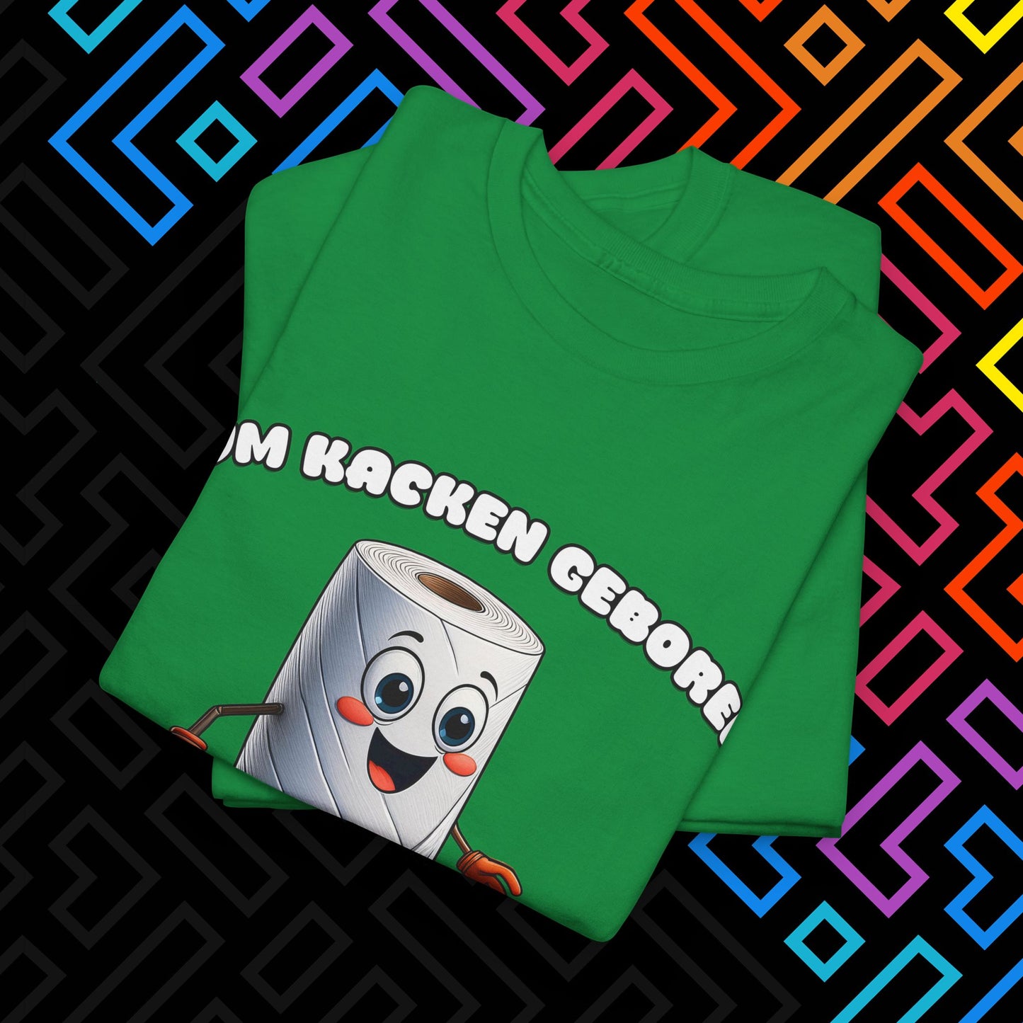 "Zum Kacken geboren" T-Shirt Unisex