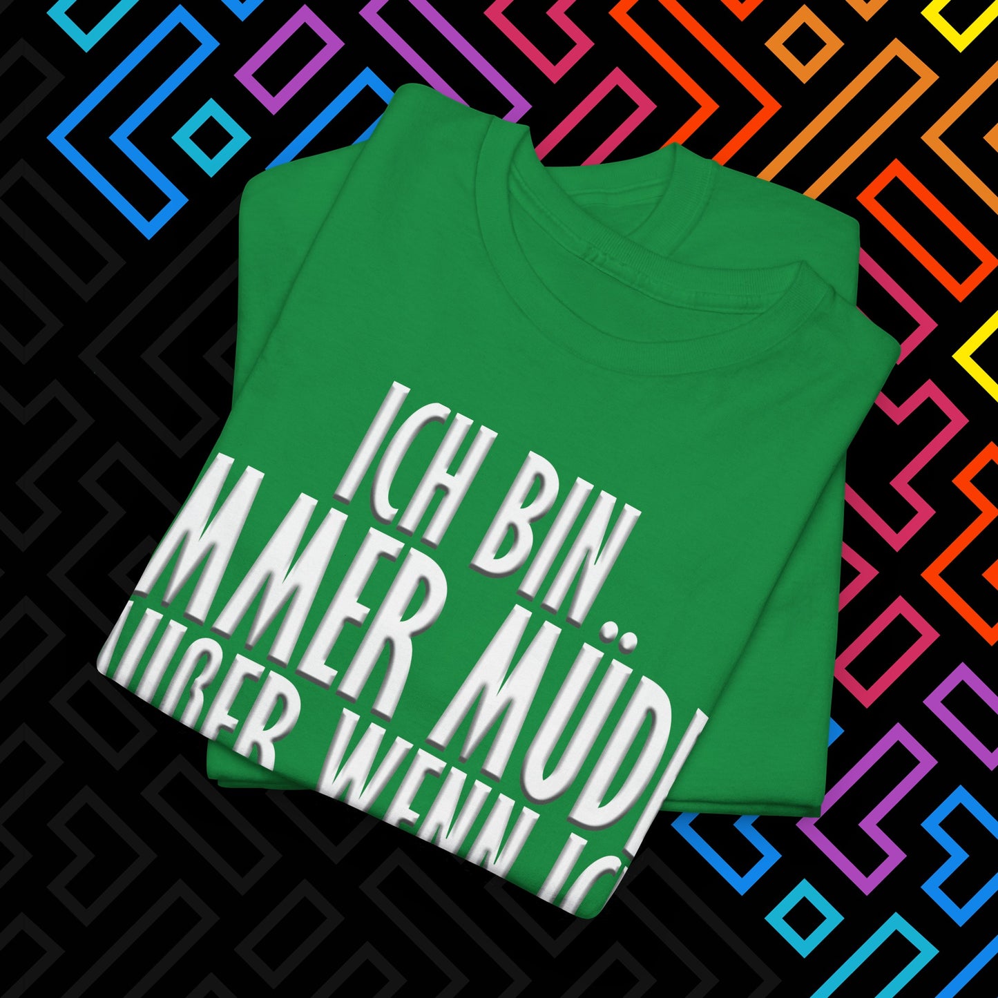 "Immer Müde" T-Shirt Unisex