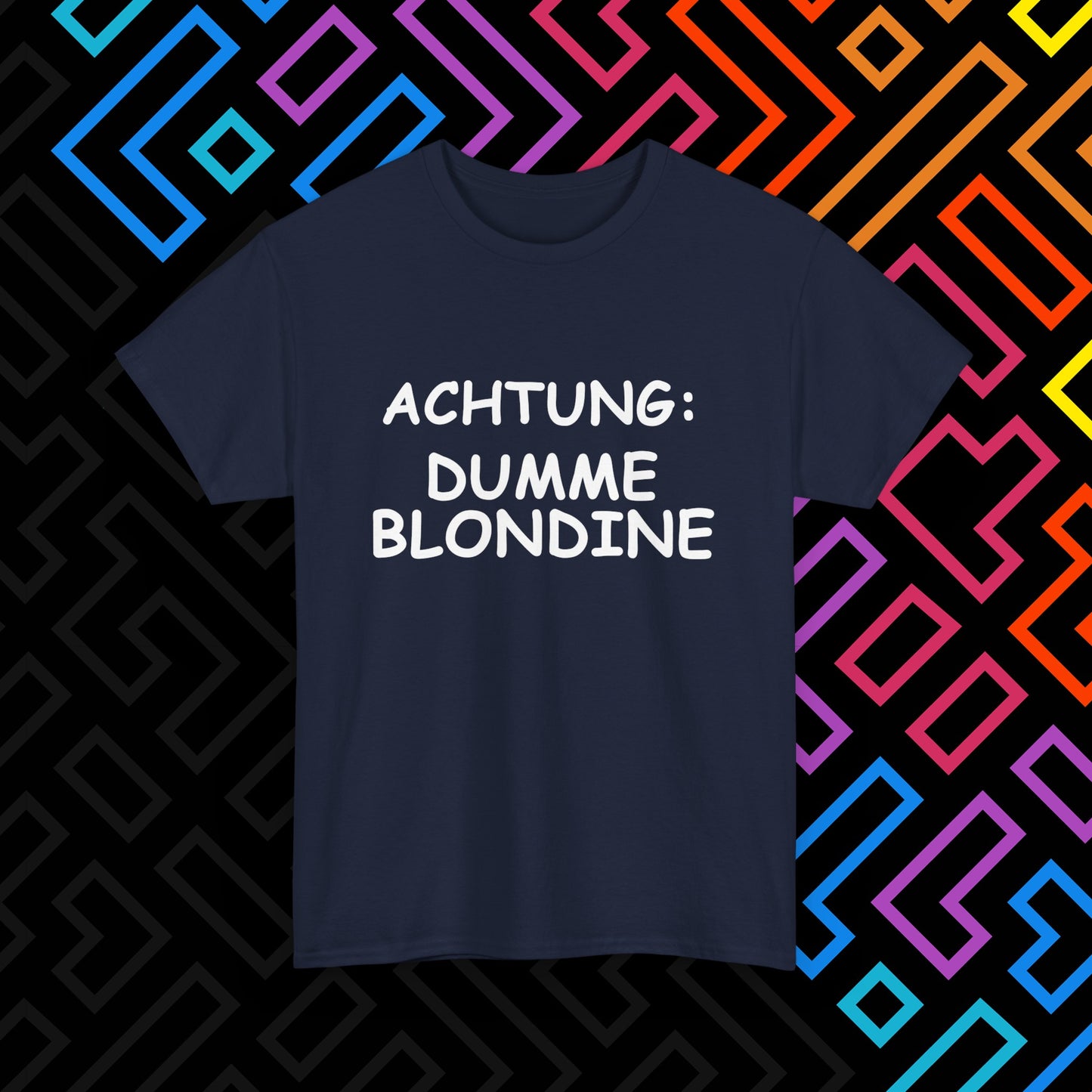 "Dumme Blondine" T-Shirt Unisex