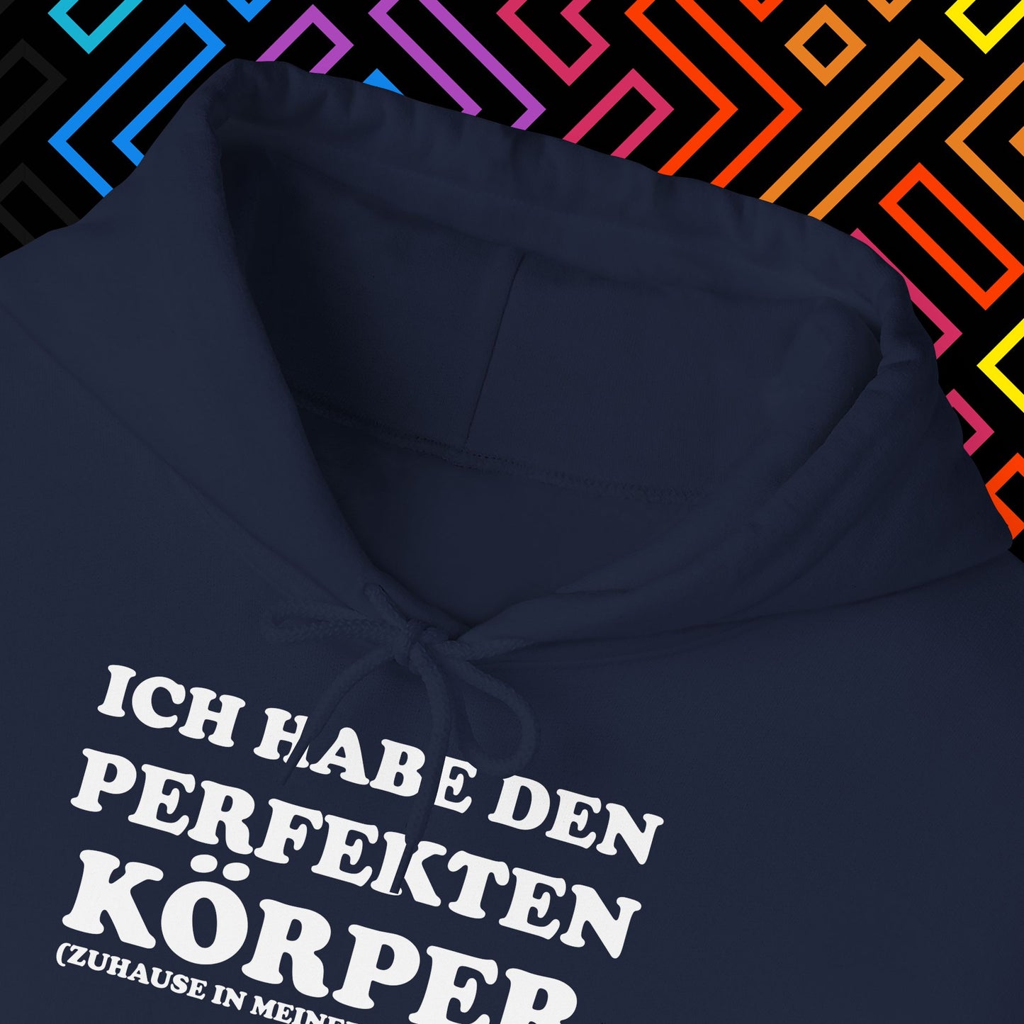 "Ich habe den perfekten Körper" Hoodie Unisex