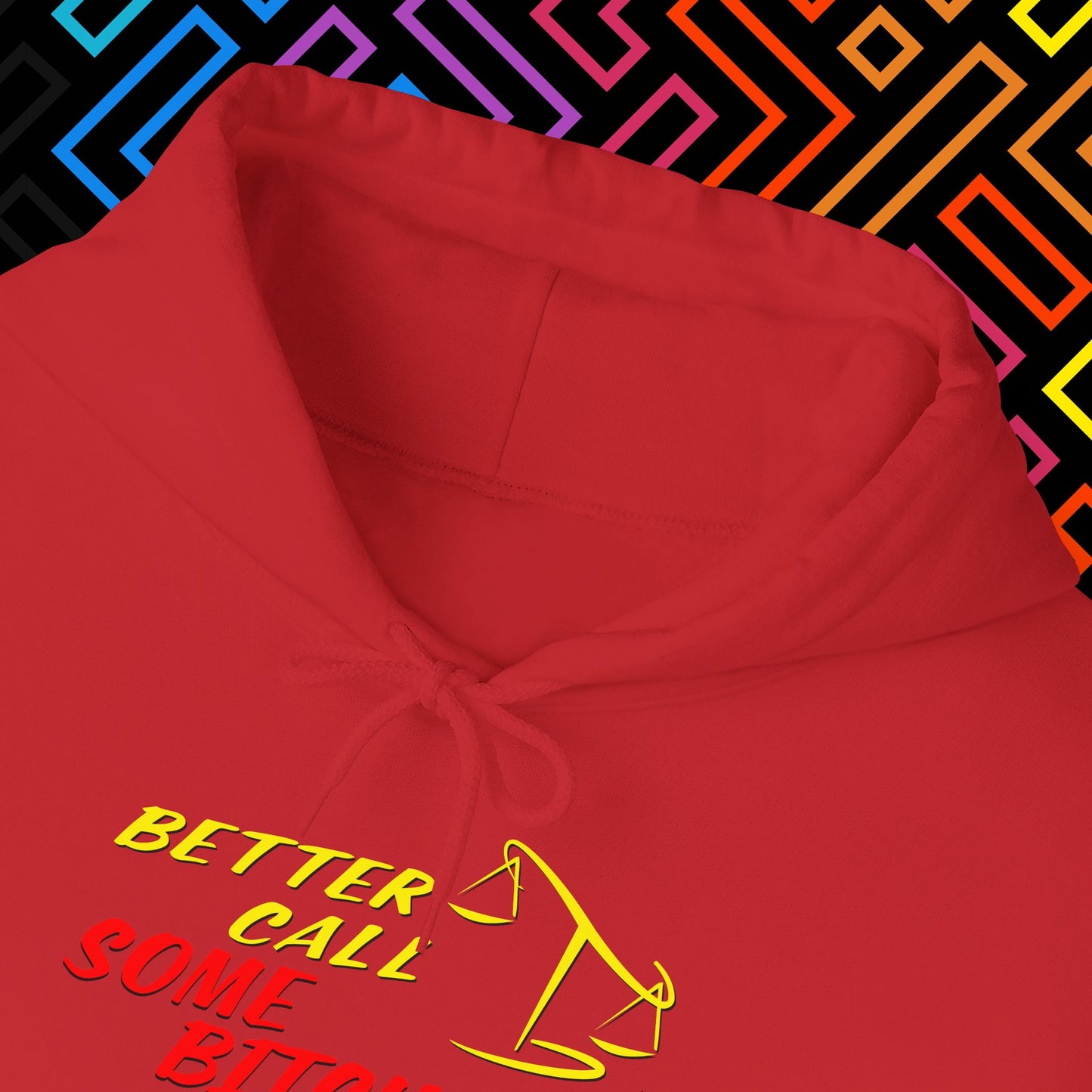 "Better Call Some Bitches" Hoodie Unisex