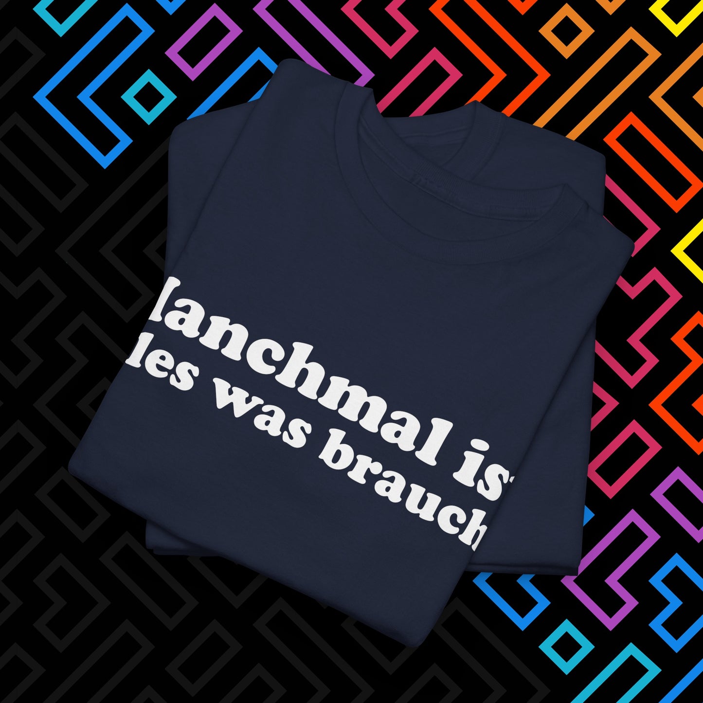 "Alles was man braucht" T-Shirt Unisex