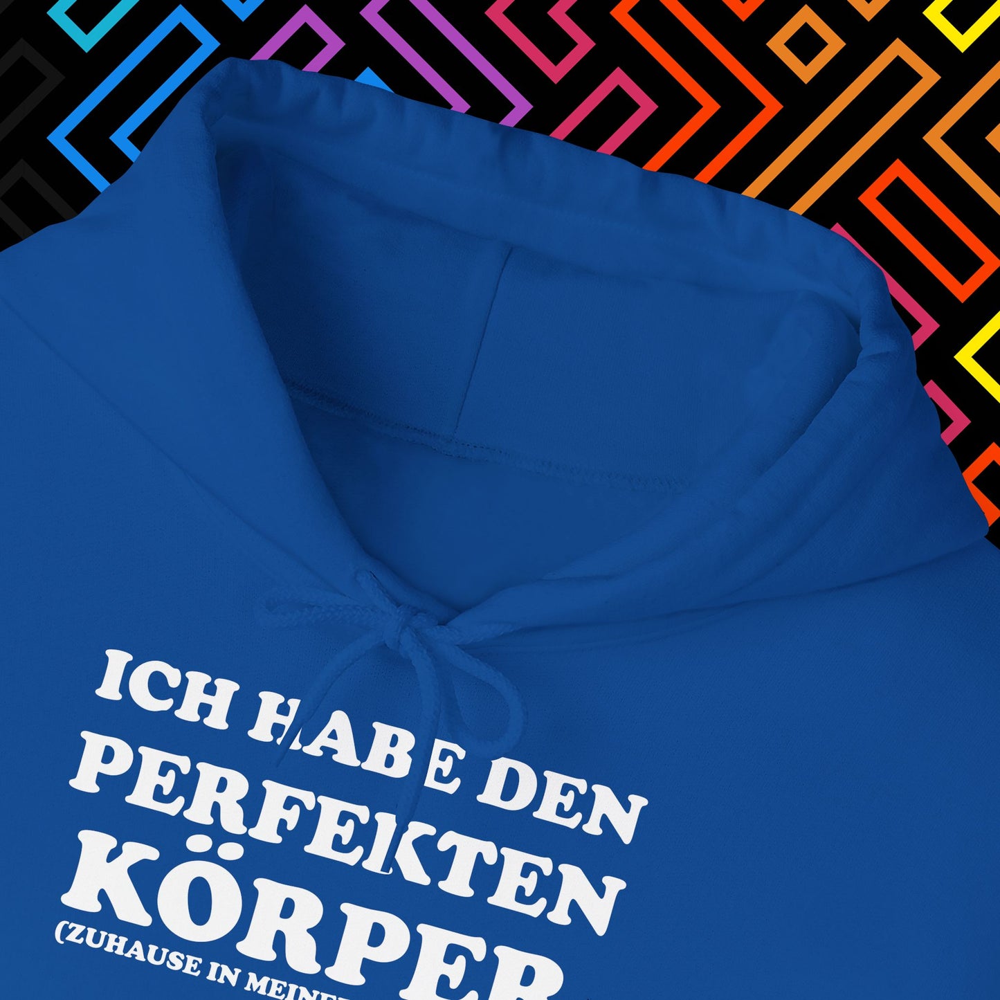 "Ich habe den perfekten Körper" Hoodie Unisex