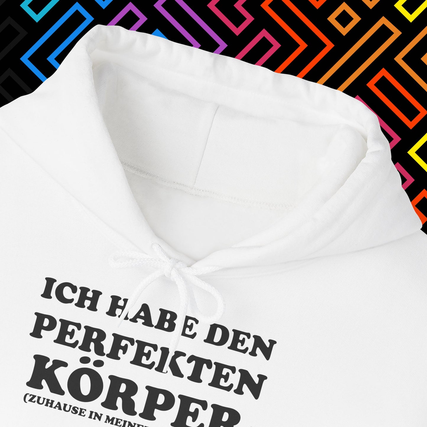 "Ich habe den perfekten Körper" Hoodie Unisex