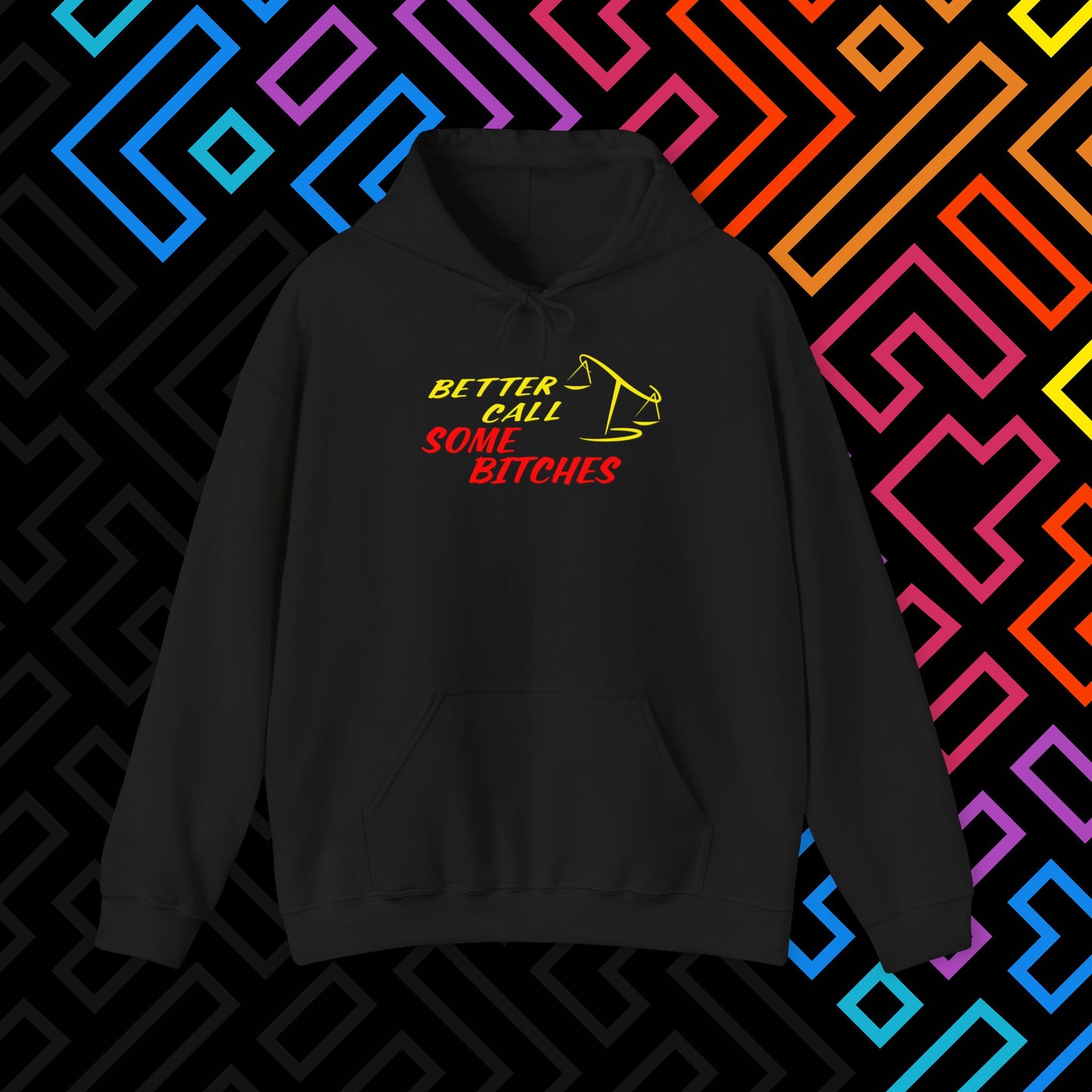 "Better Call Some Bitches" Hoodie Unisex