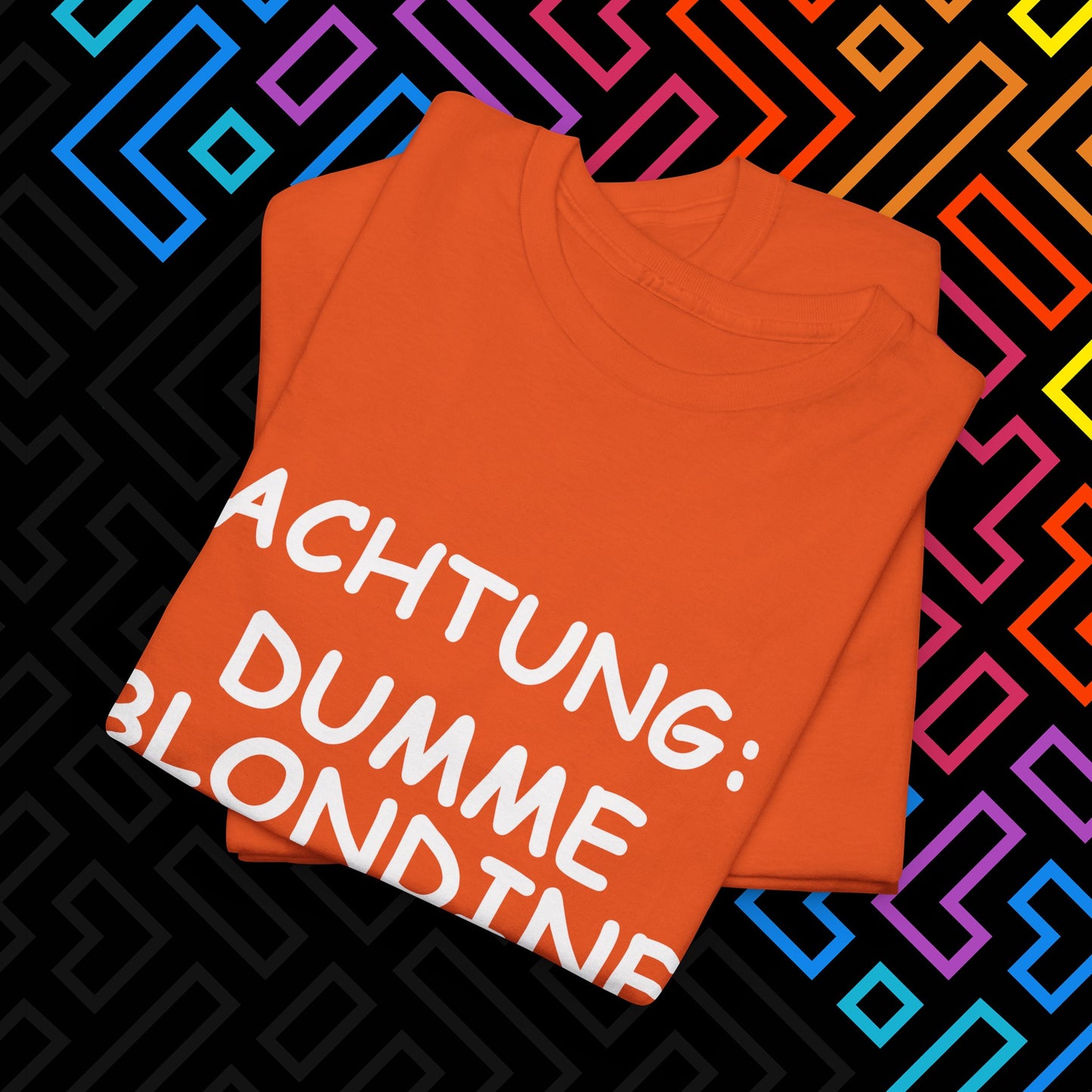 "Dumme Blondine" T-Shirt Unisex