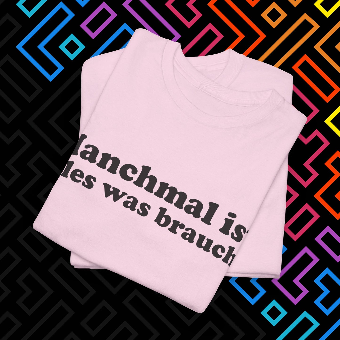 "Alles was man braucht" T-Shirt Unisex