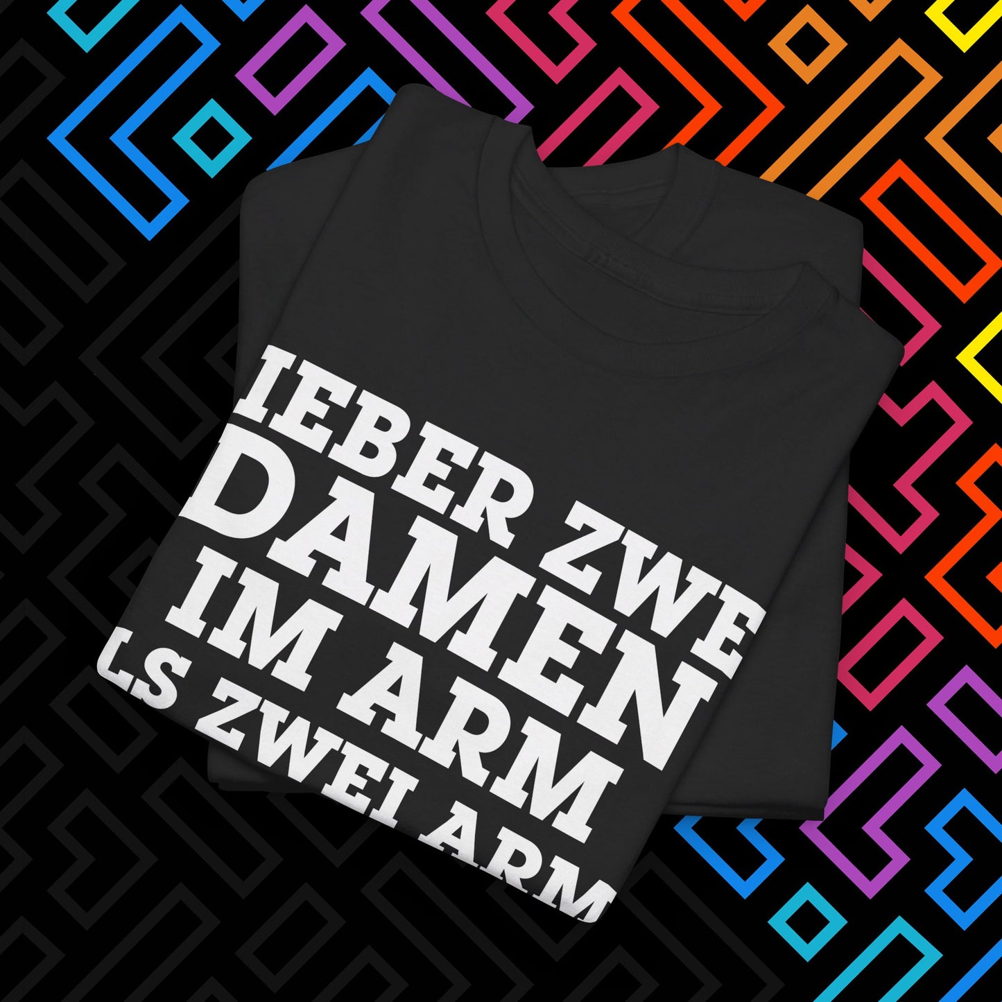 "Lieber zwei Damen im Arm" T-Shirt Unisex