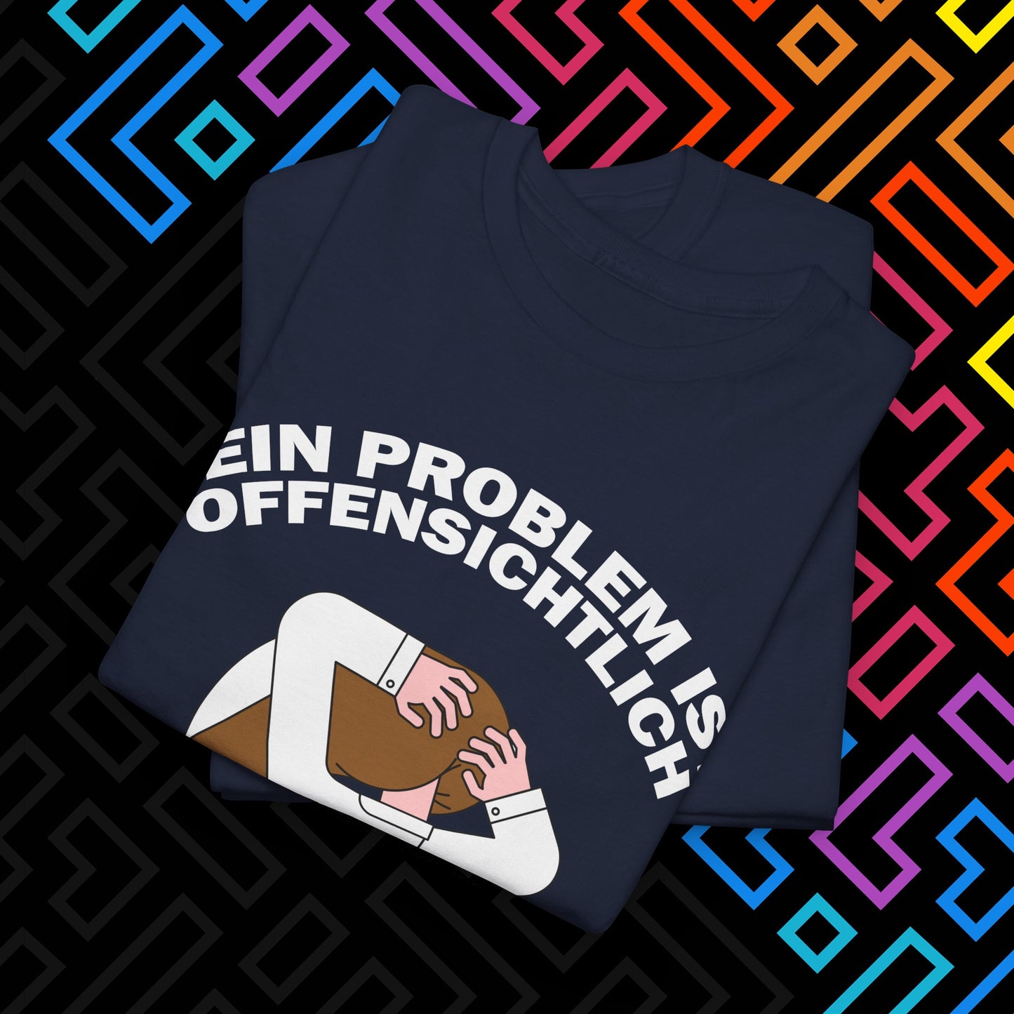 "Dein Problem ist offensichtlich" T-Shirt Unisex