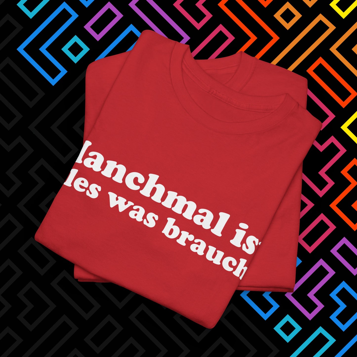 "Alles was man braucht" T-Shirt Unisex