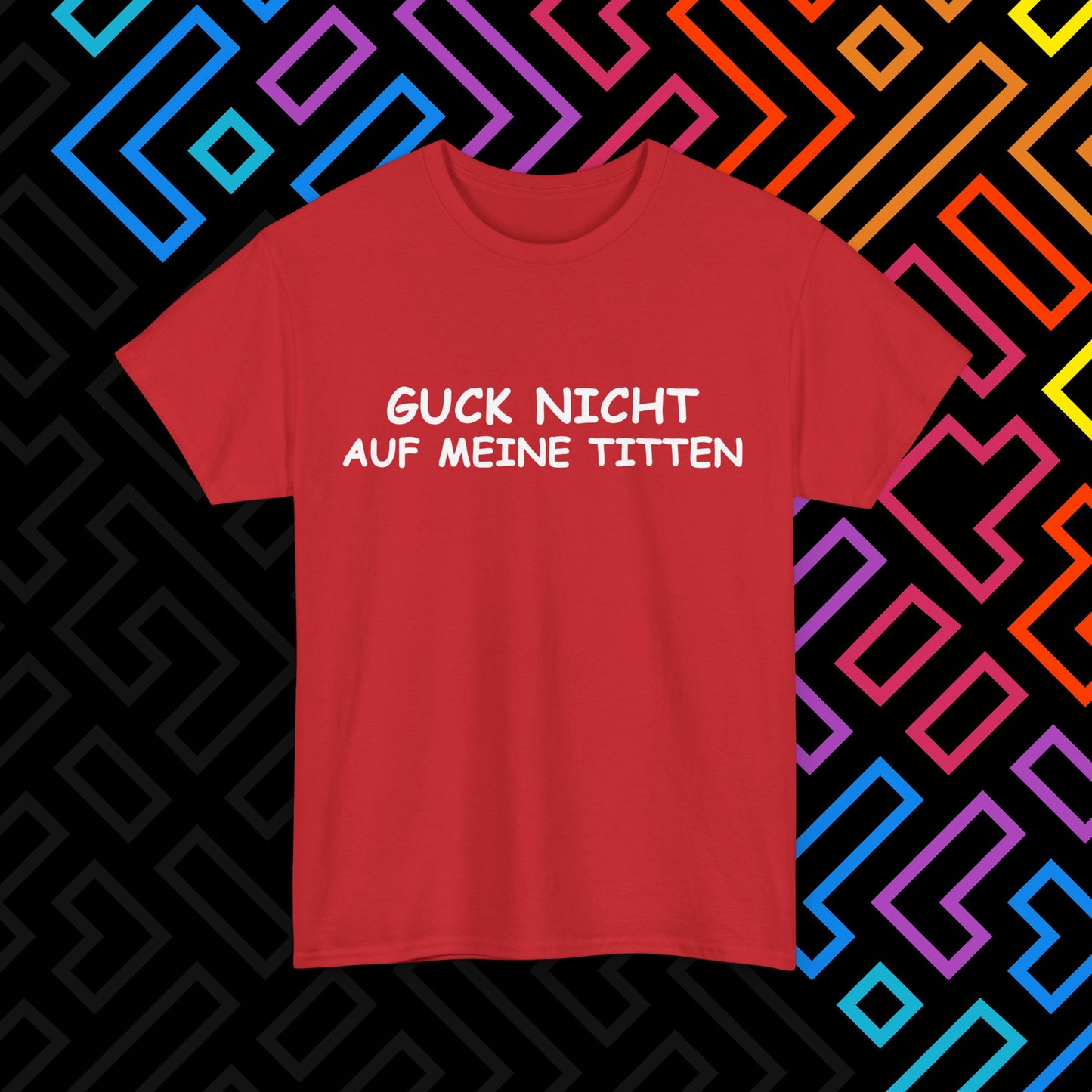 "Guck Nicht" T-Shirt Unisex