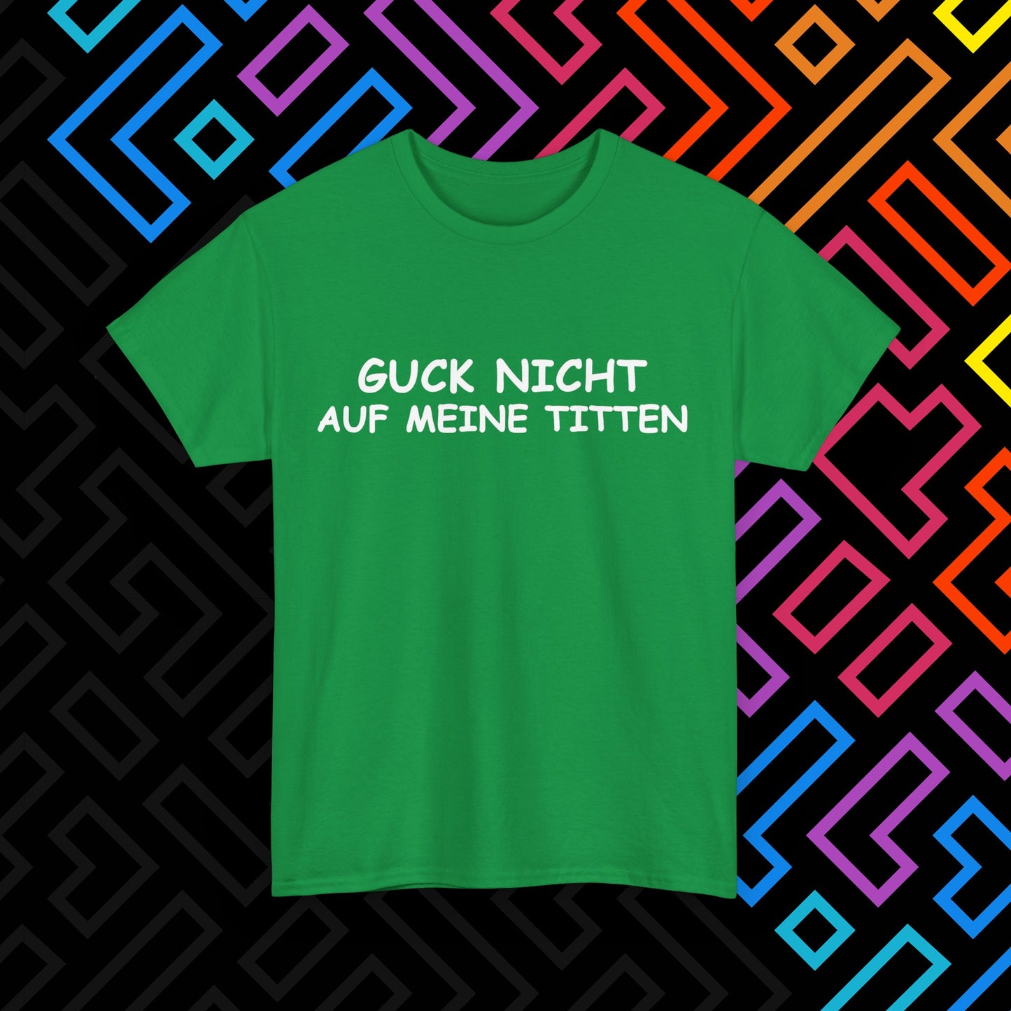 "Guck Nicht" T-Shirt Unisex