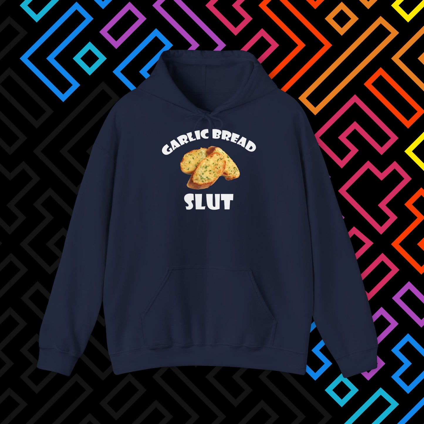 "Garlic Bread Slut" Hoodie Unisex