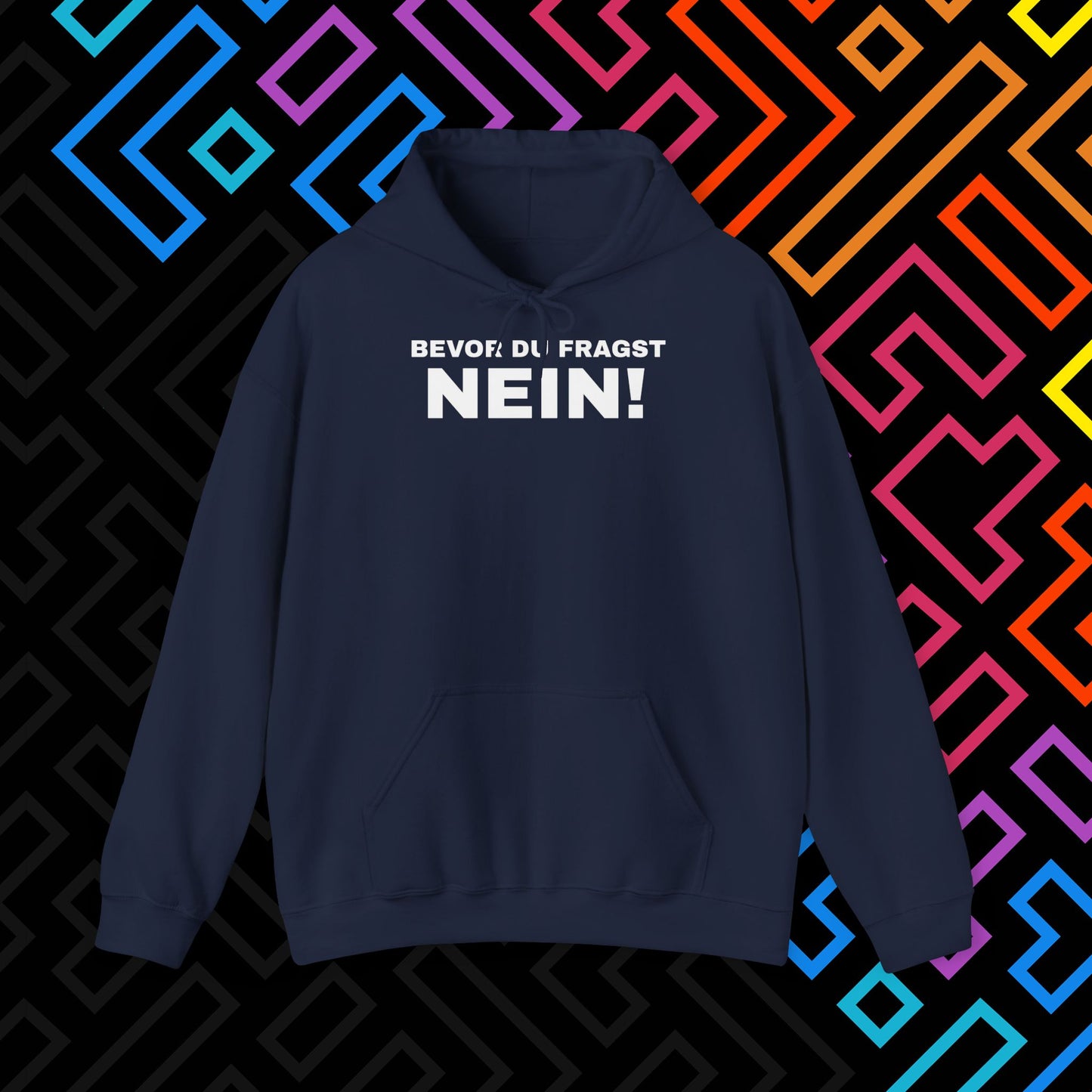 "Bevor du fragst Nein!" Hoodie Unisex