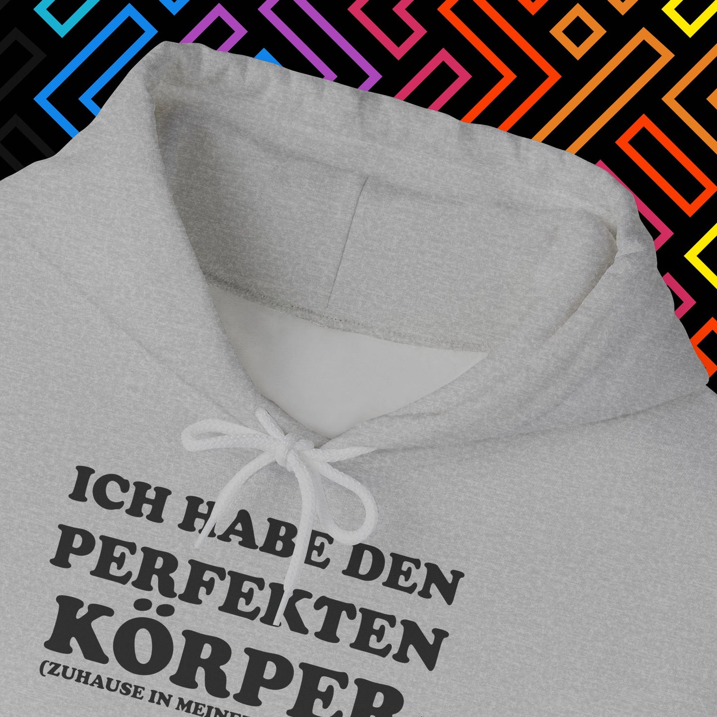 "Ich habe den perfekten Körper" Hoodie Unisex