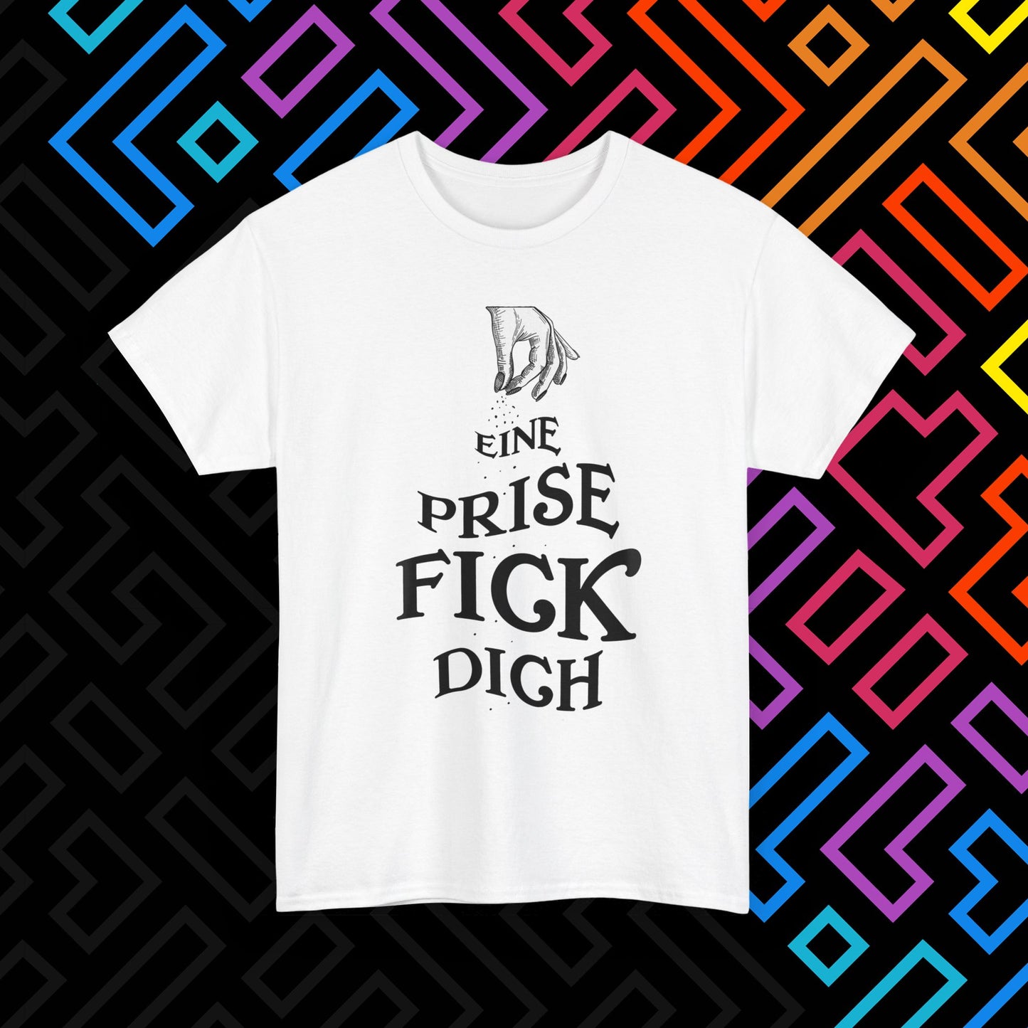 "Eine Prise Fick Dich" T-Shirt Unisex