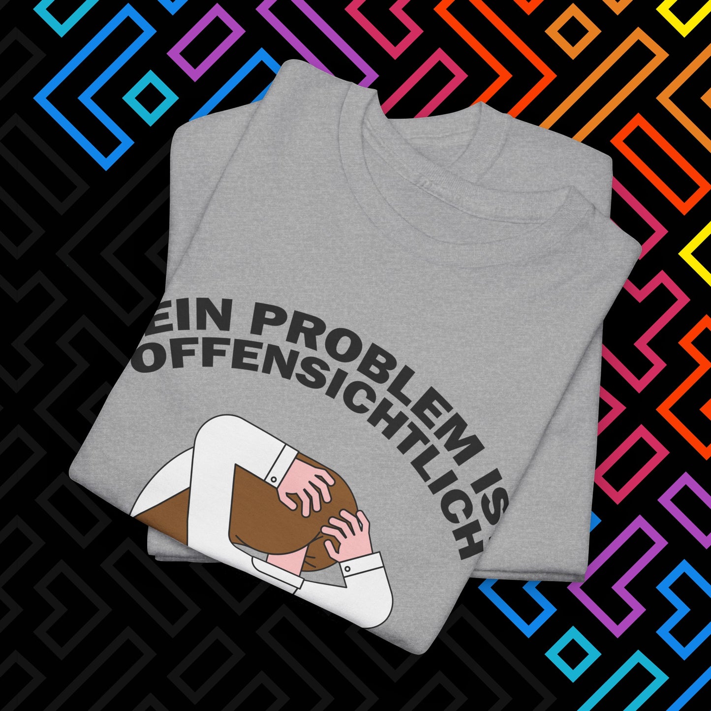 "Dein Problem ist offensichtlich" T-Shirt Unisex
