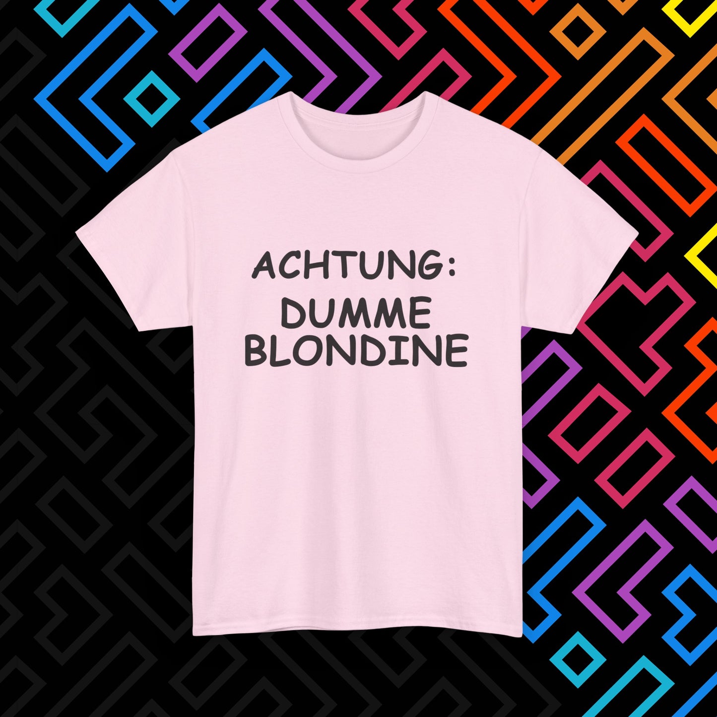 "Dumme Blondine" T-Shirt Unisex