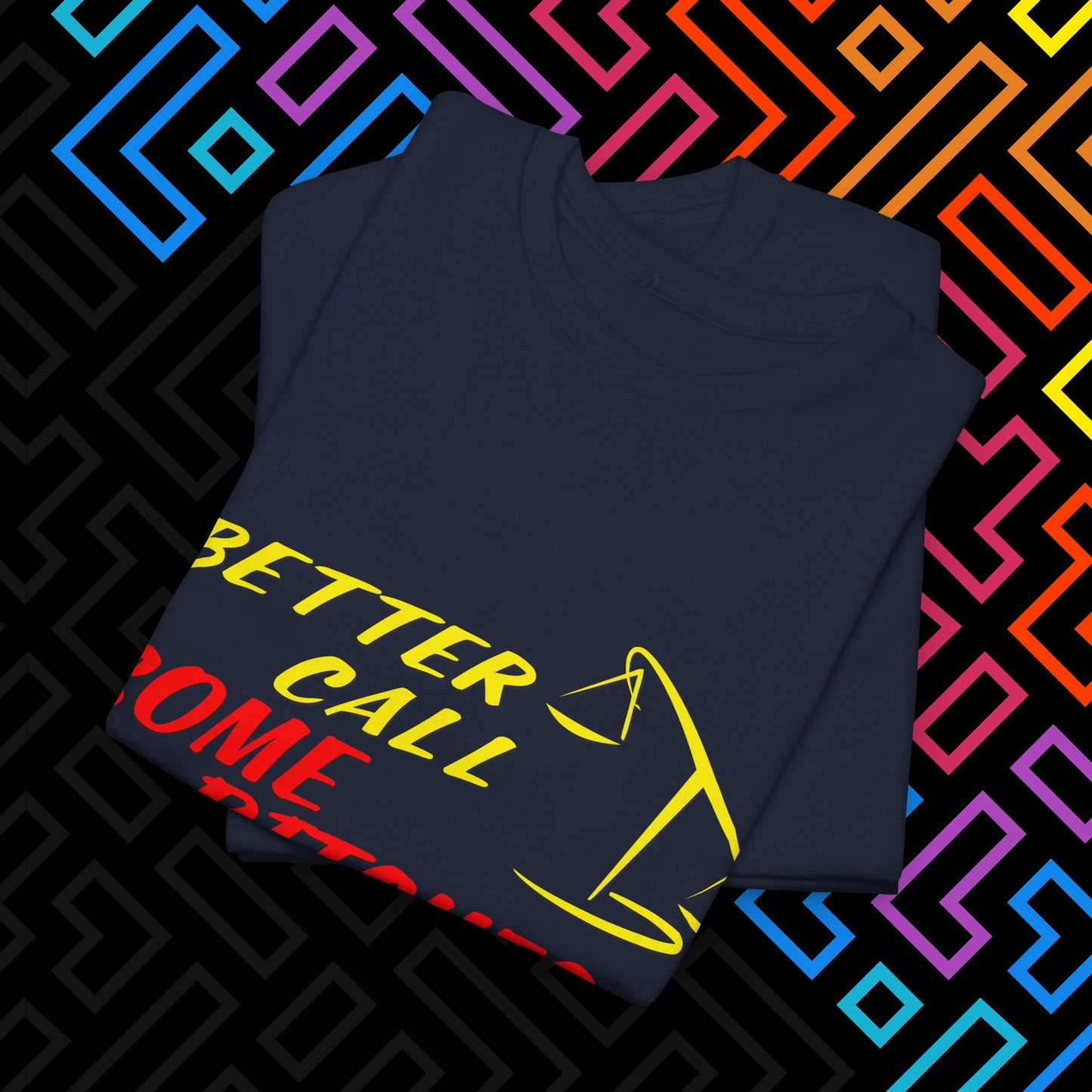 "Better Call Some Bitches" T-Shirt Unisex