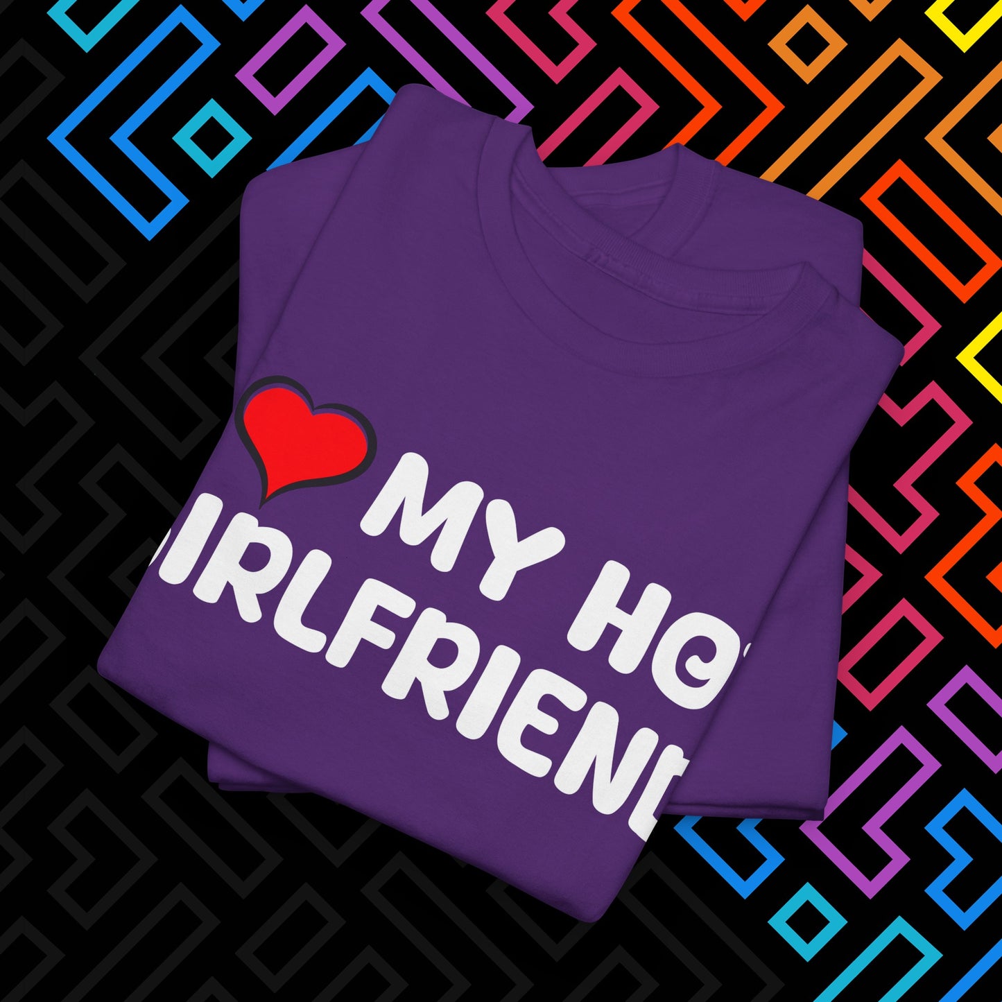 "I ❤️ My Hot Girlfriend" T-Shirt Unisex