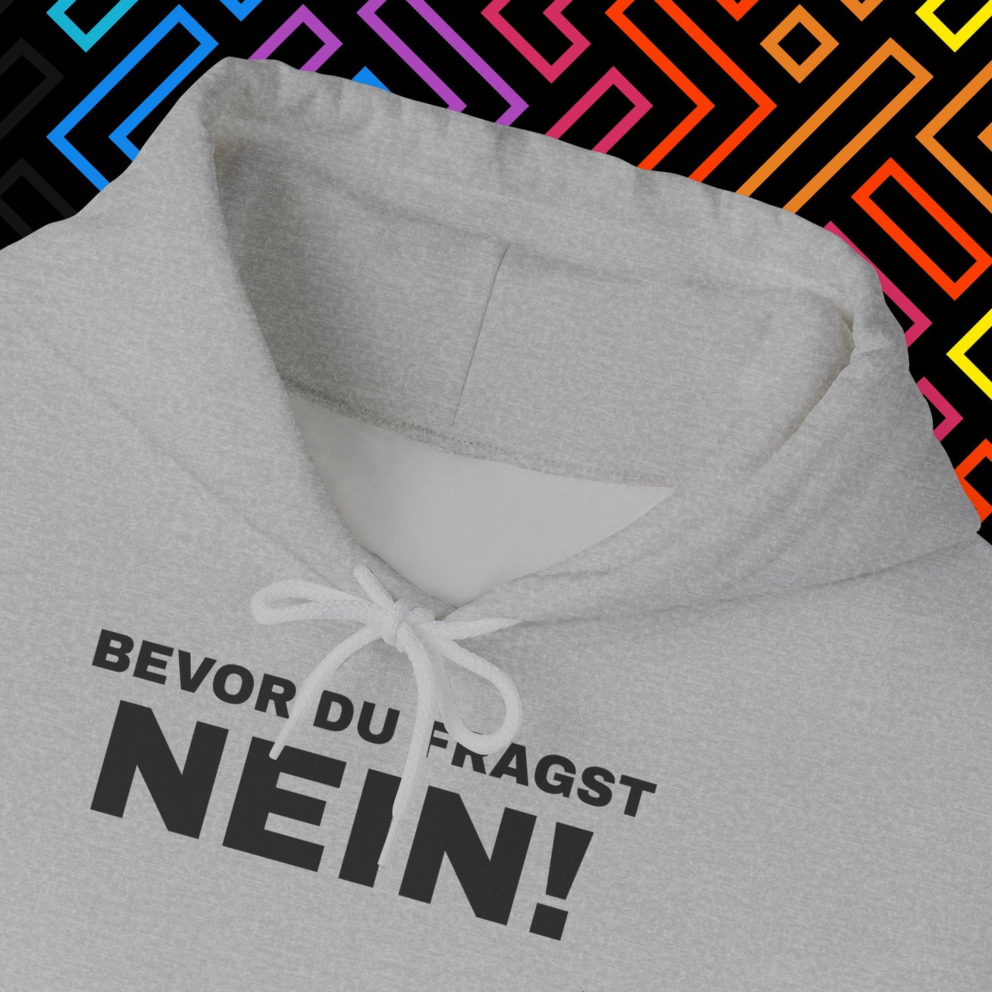 "Bevor du fragst Nein!" Hoodie Unisex