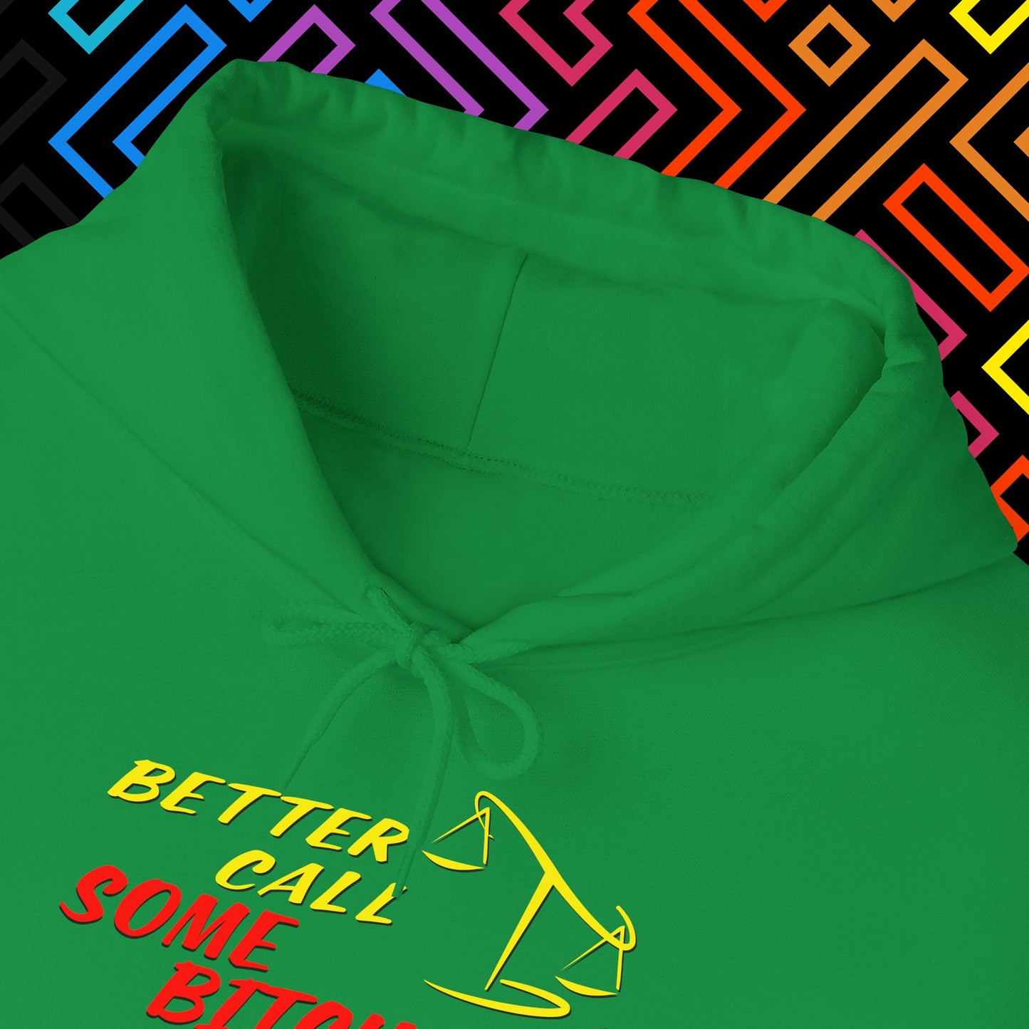 "Better Call Some Bitches" Hoodie Unisex