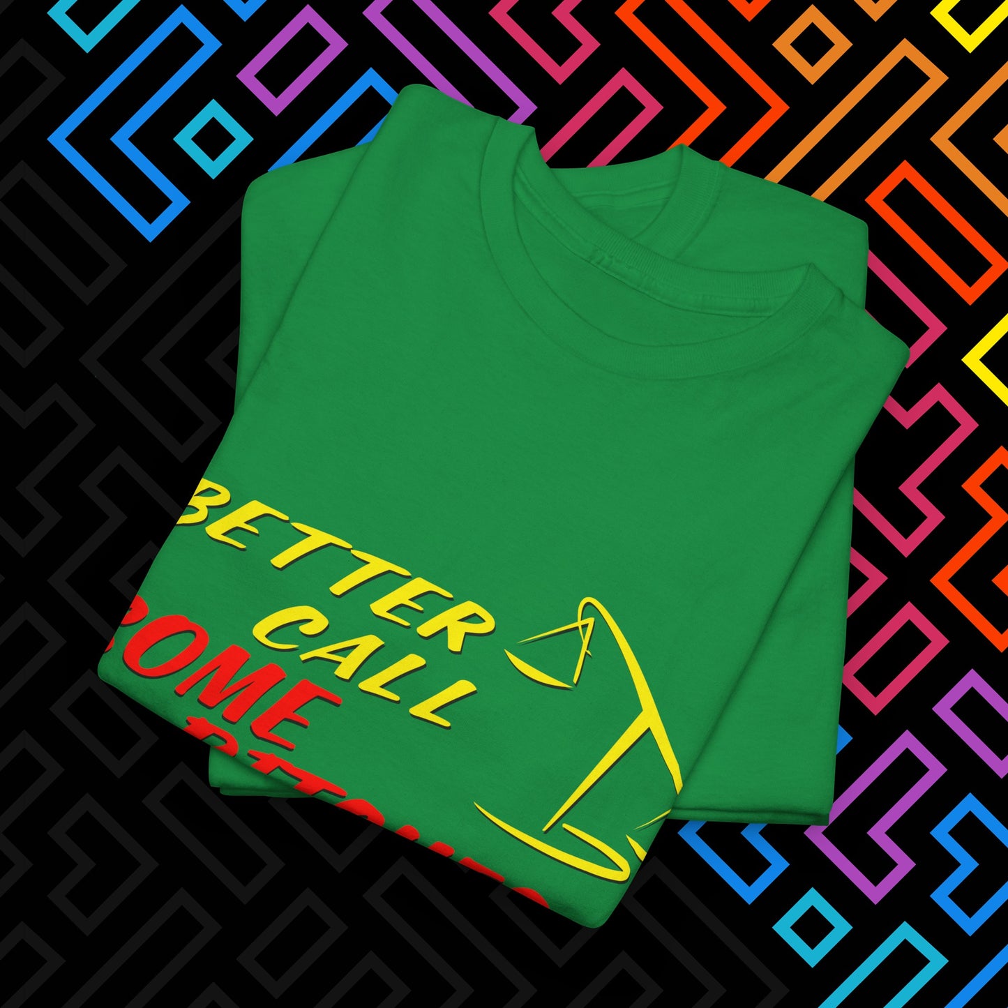 "Better Call Some Bitches" T-Shirt Unisex