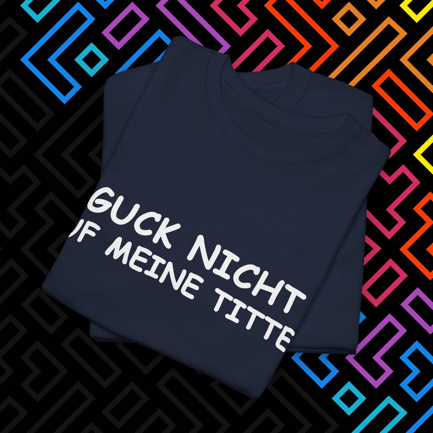 "Guck Nicht" T-Shirt Unisex