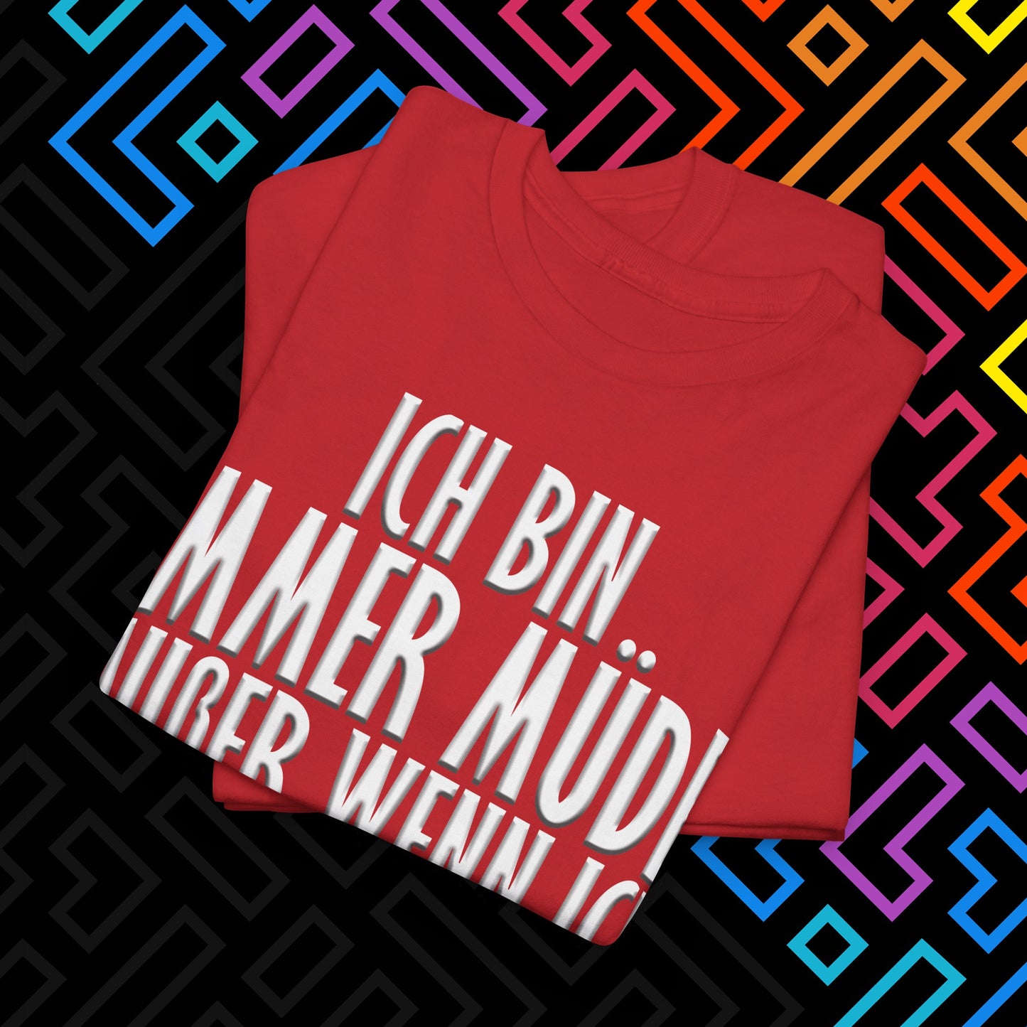 "Immer Müde" T-Shirt Unisex