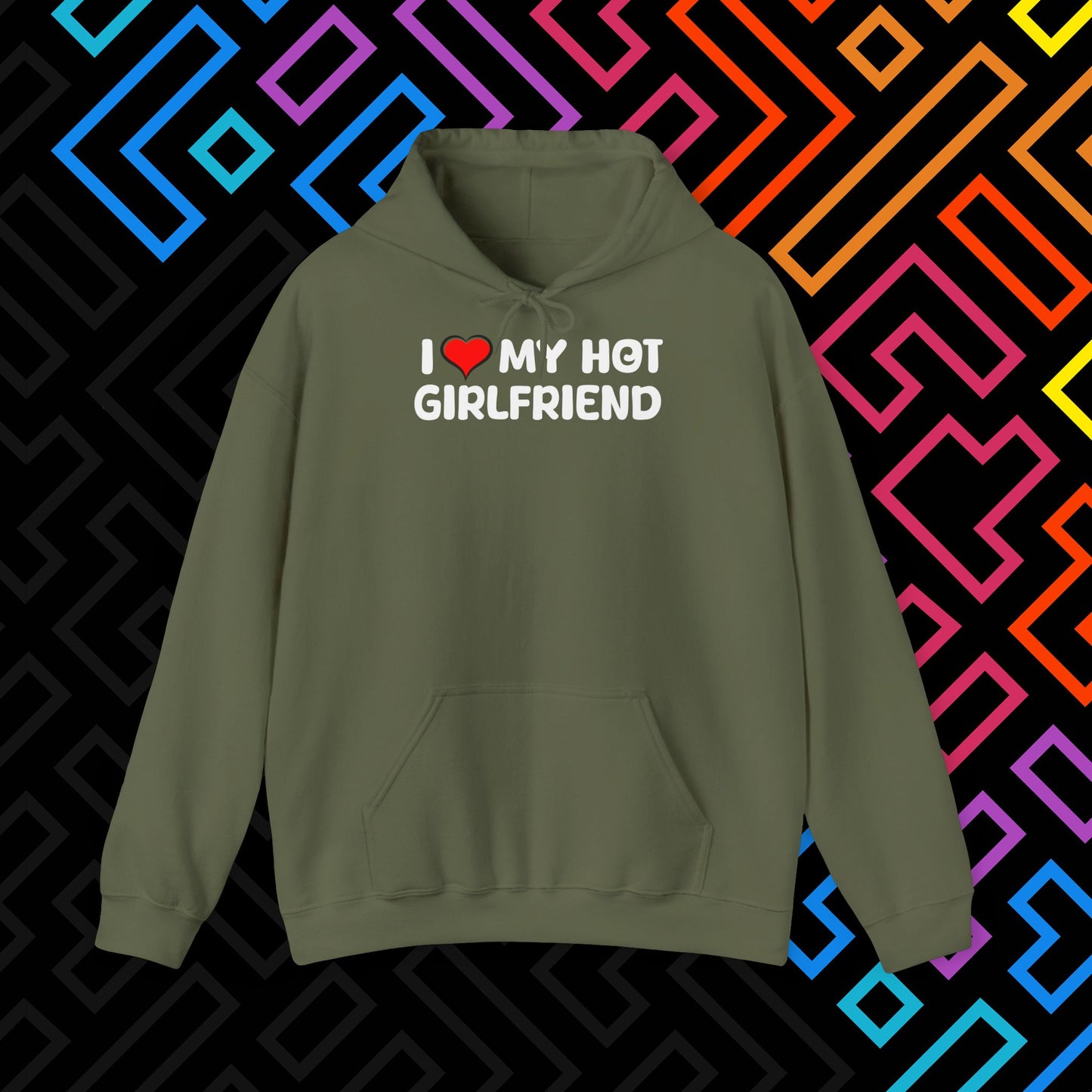 "I ❤️ My Hot Girlfriend" Hoodie Unisex