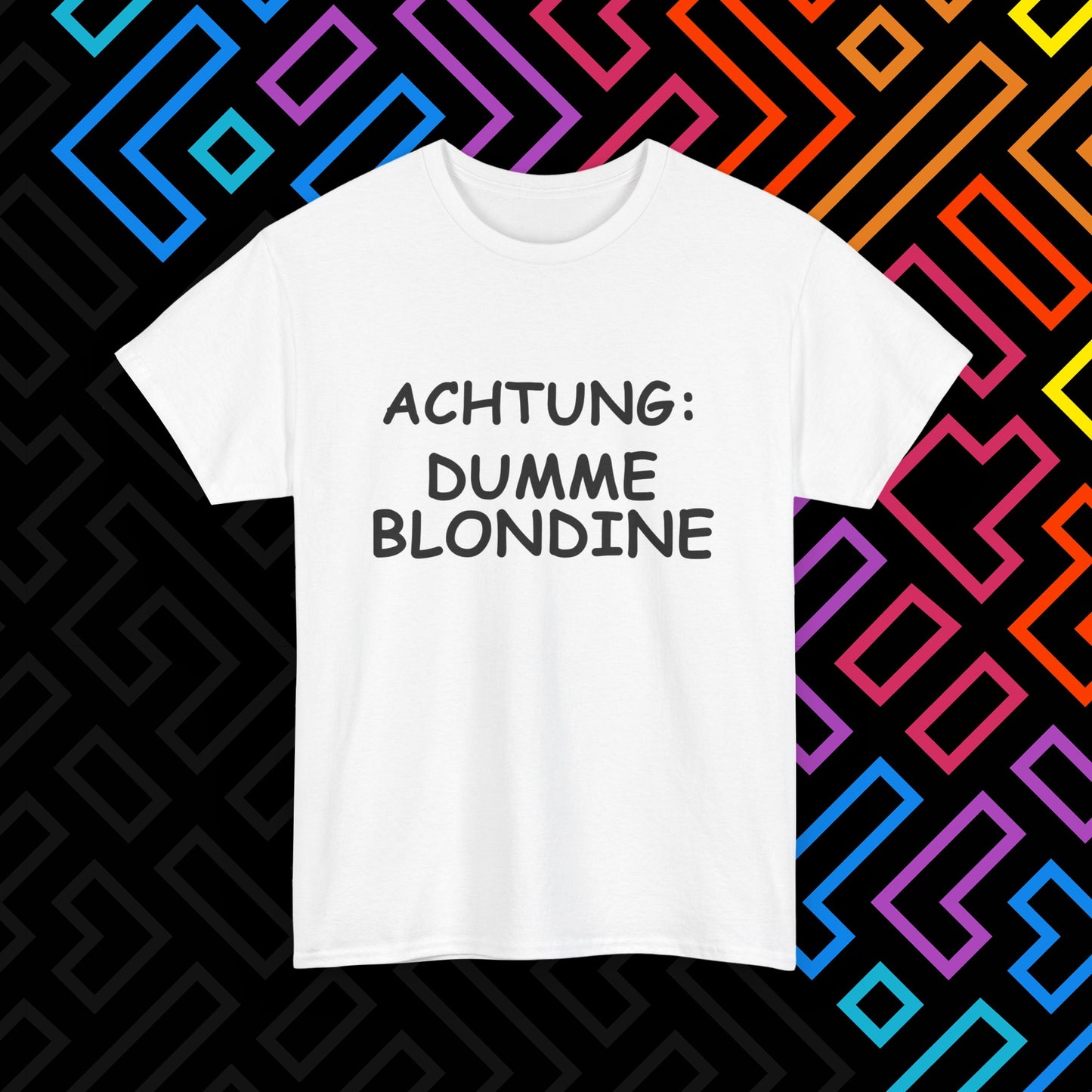 "Dumme Blondine" T-Shirt Unisex