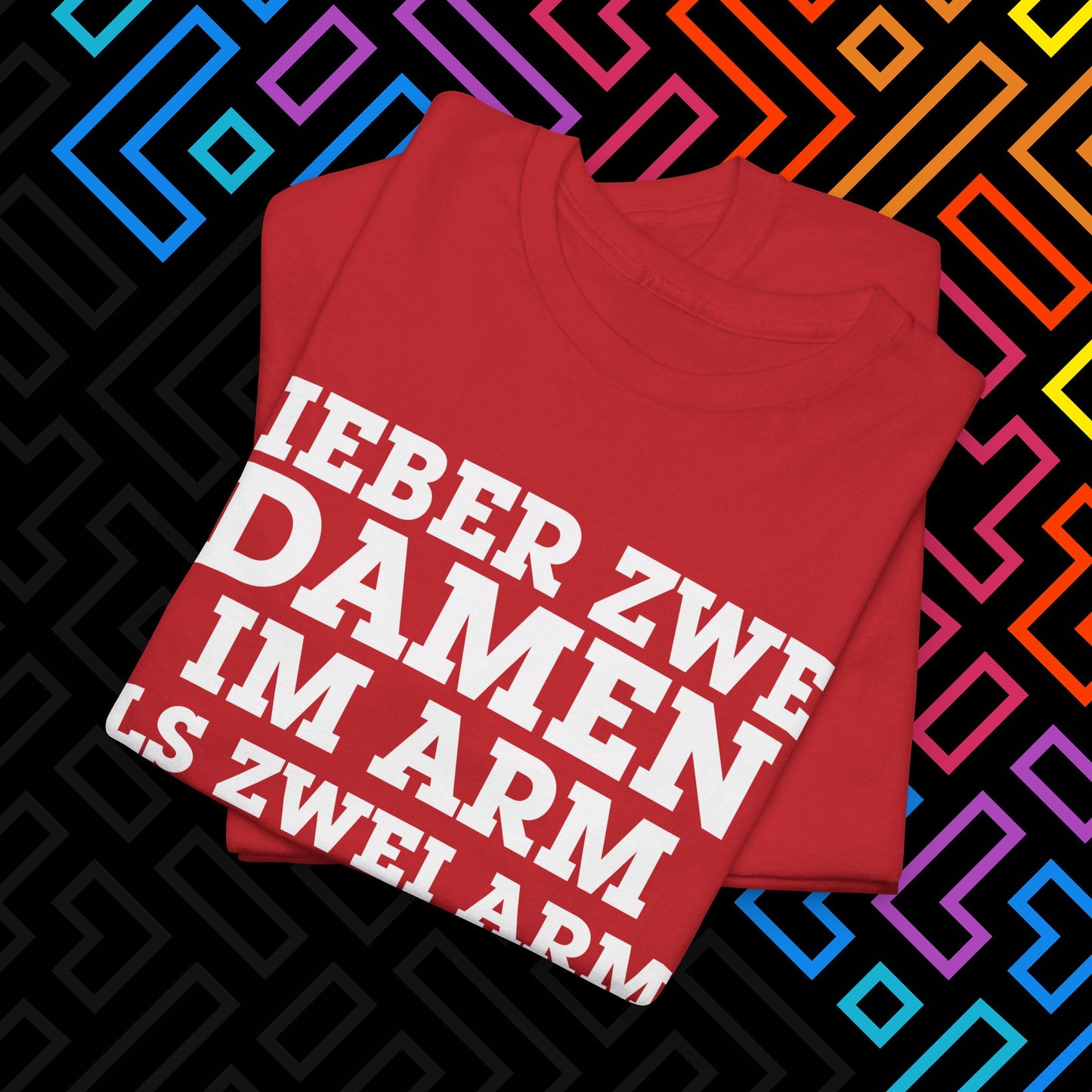 "Lieber zwei Damen im Arm" T-Shirt Unisex