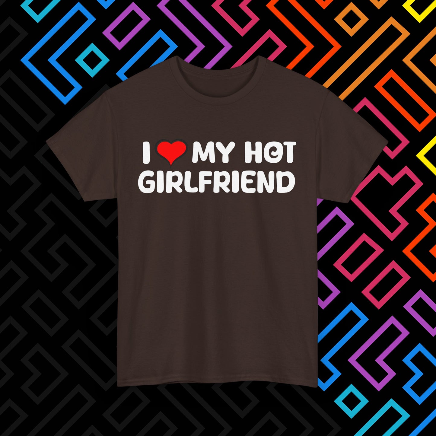 "I ❤️ My Hot Girlfriend" T-Shirt Unisex