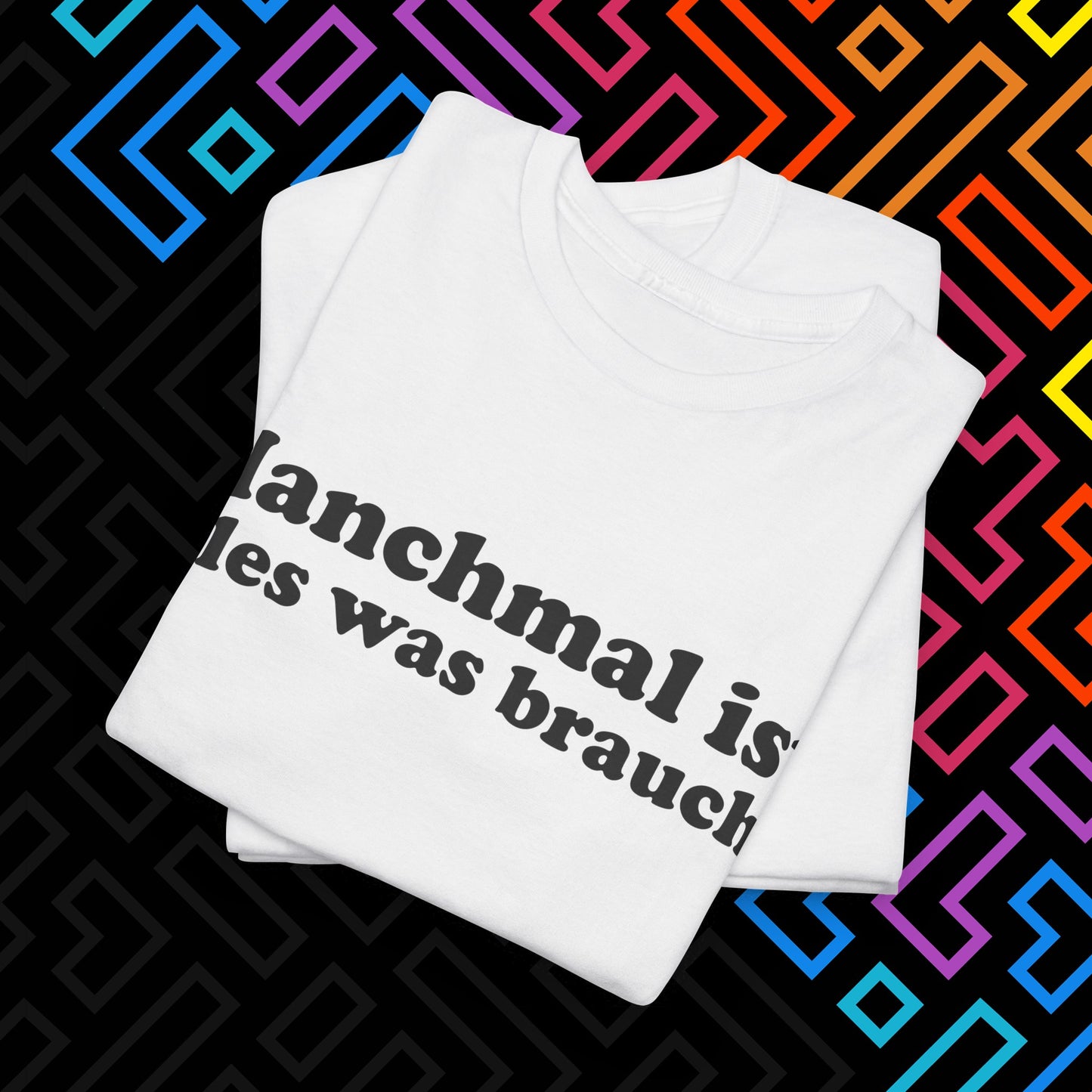 "Alles was man braucht" T-Shirt Unisex