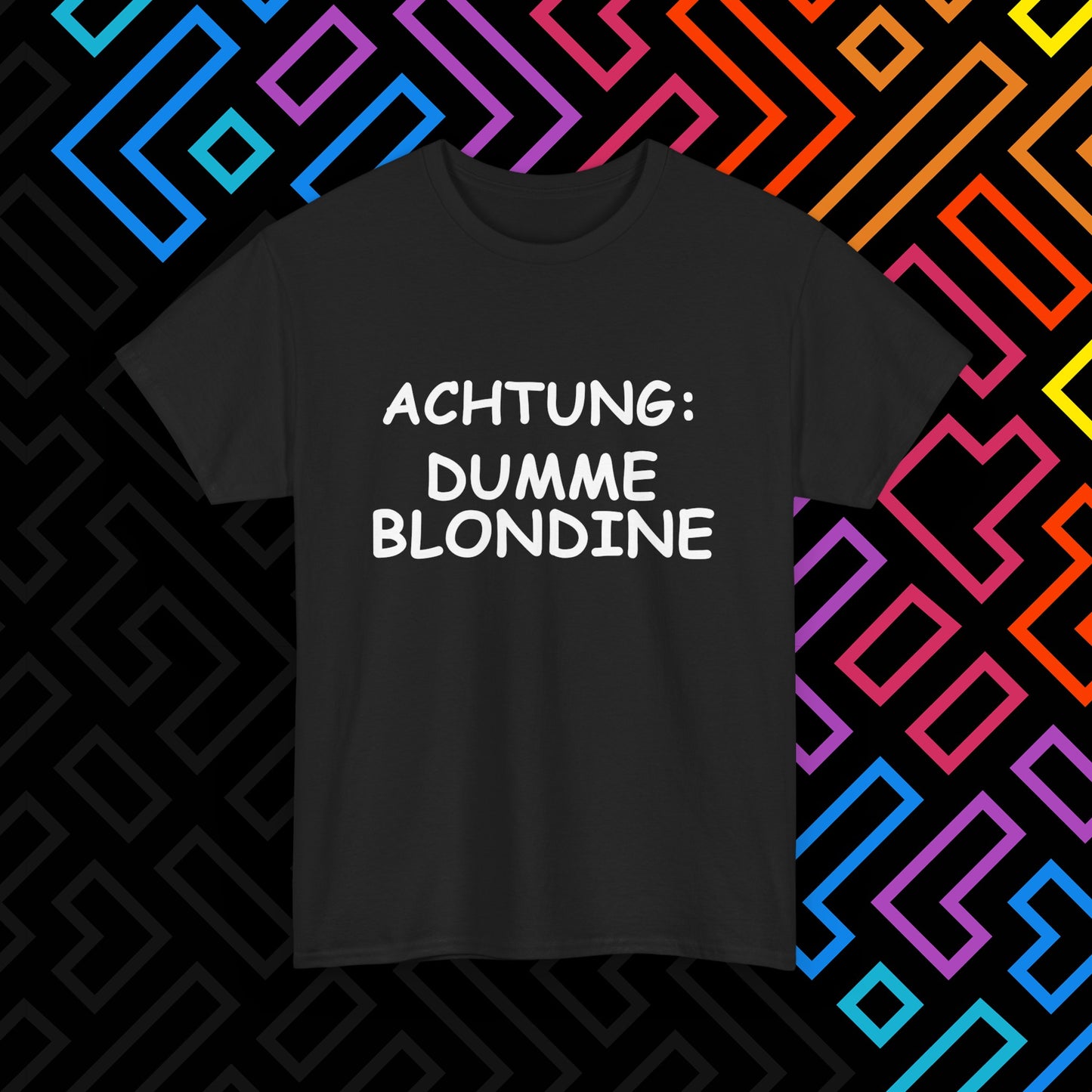 "Dumme Blondine" T-Shirt Unisex