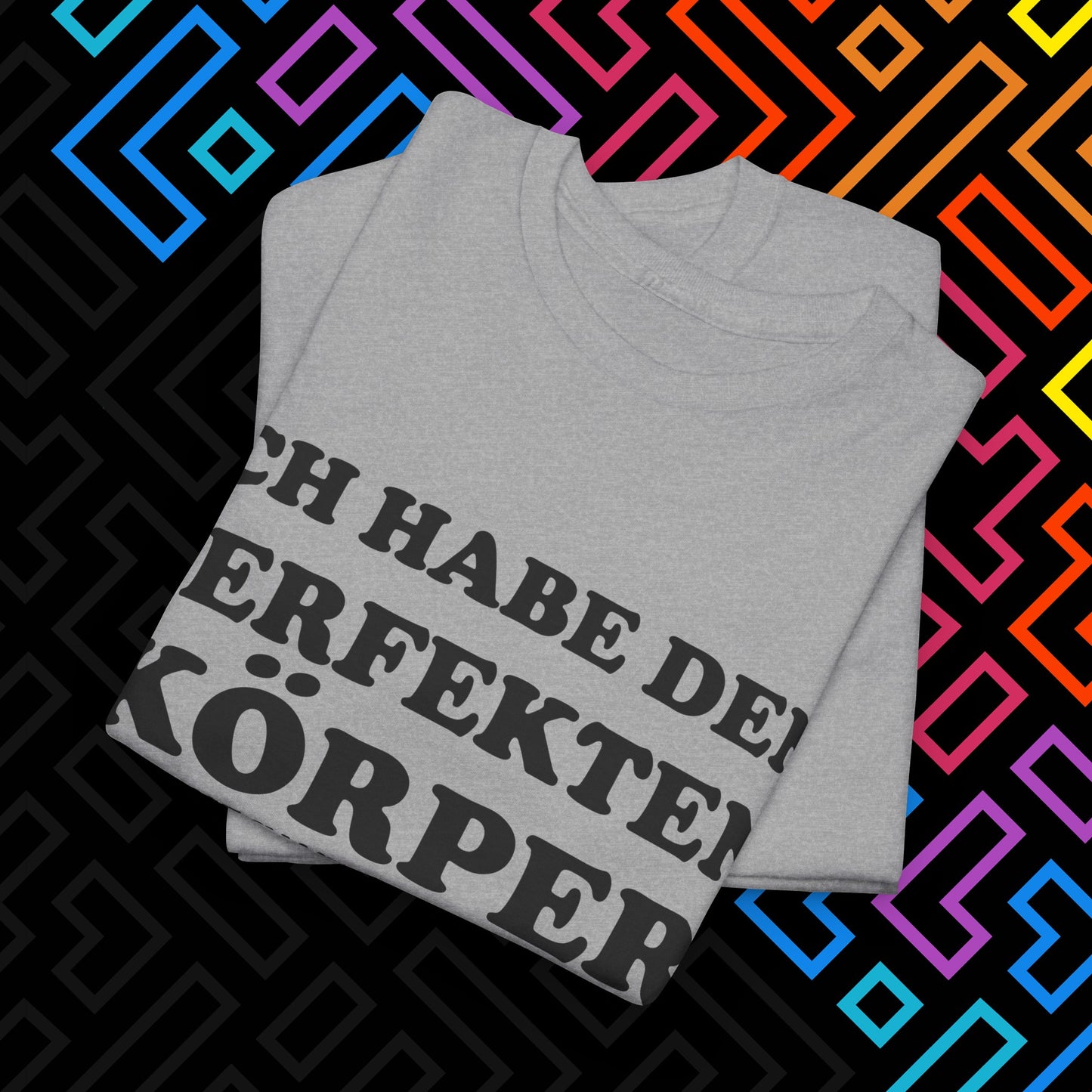 "Ich habe den perfekten Körper" T-Shirt Unisex